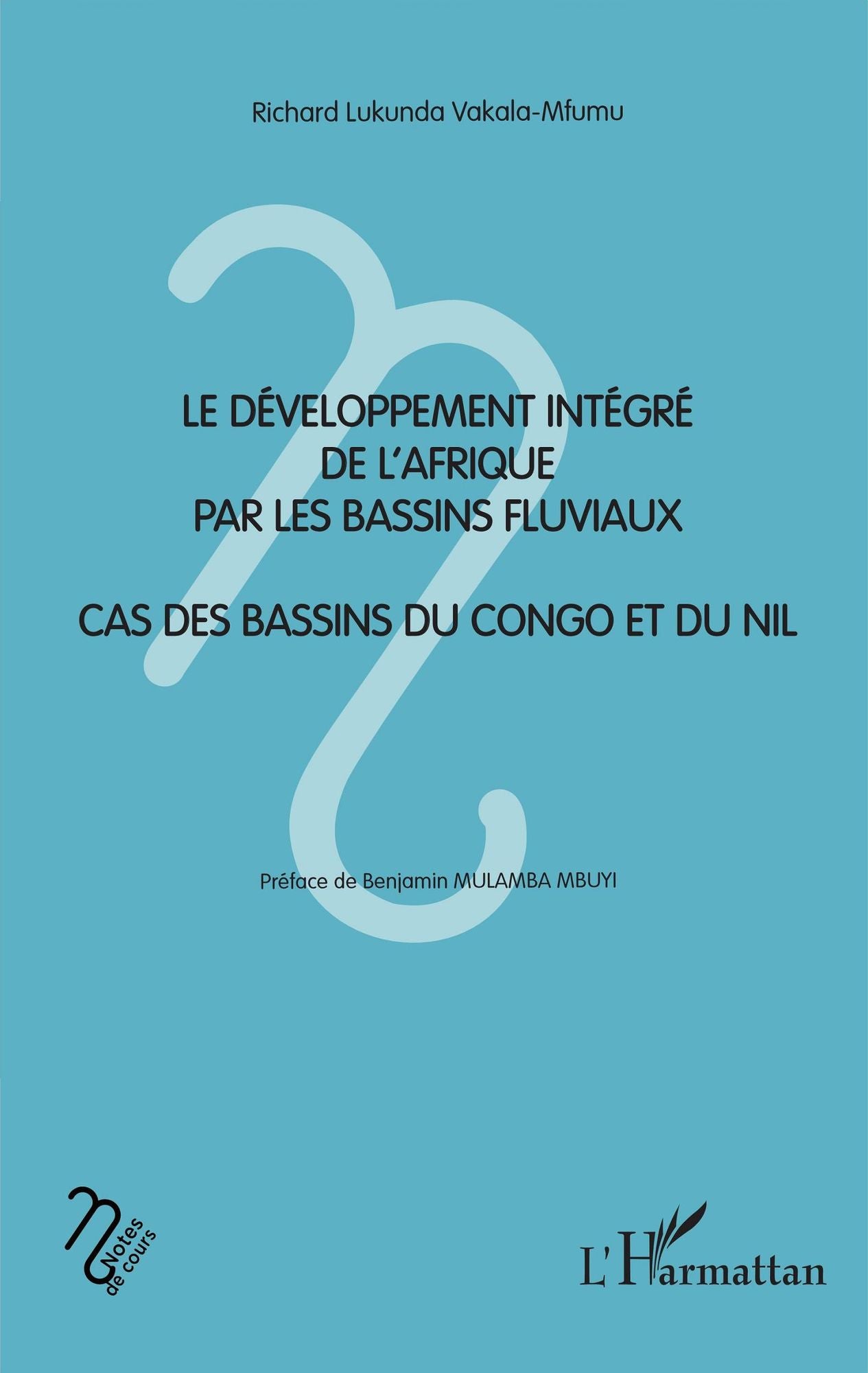 Le développement intégré de l'Afrique par les bassins fluviaux: Cas des bassins du Congo et du Nil