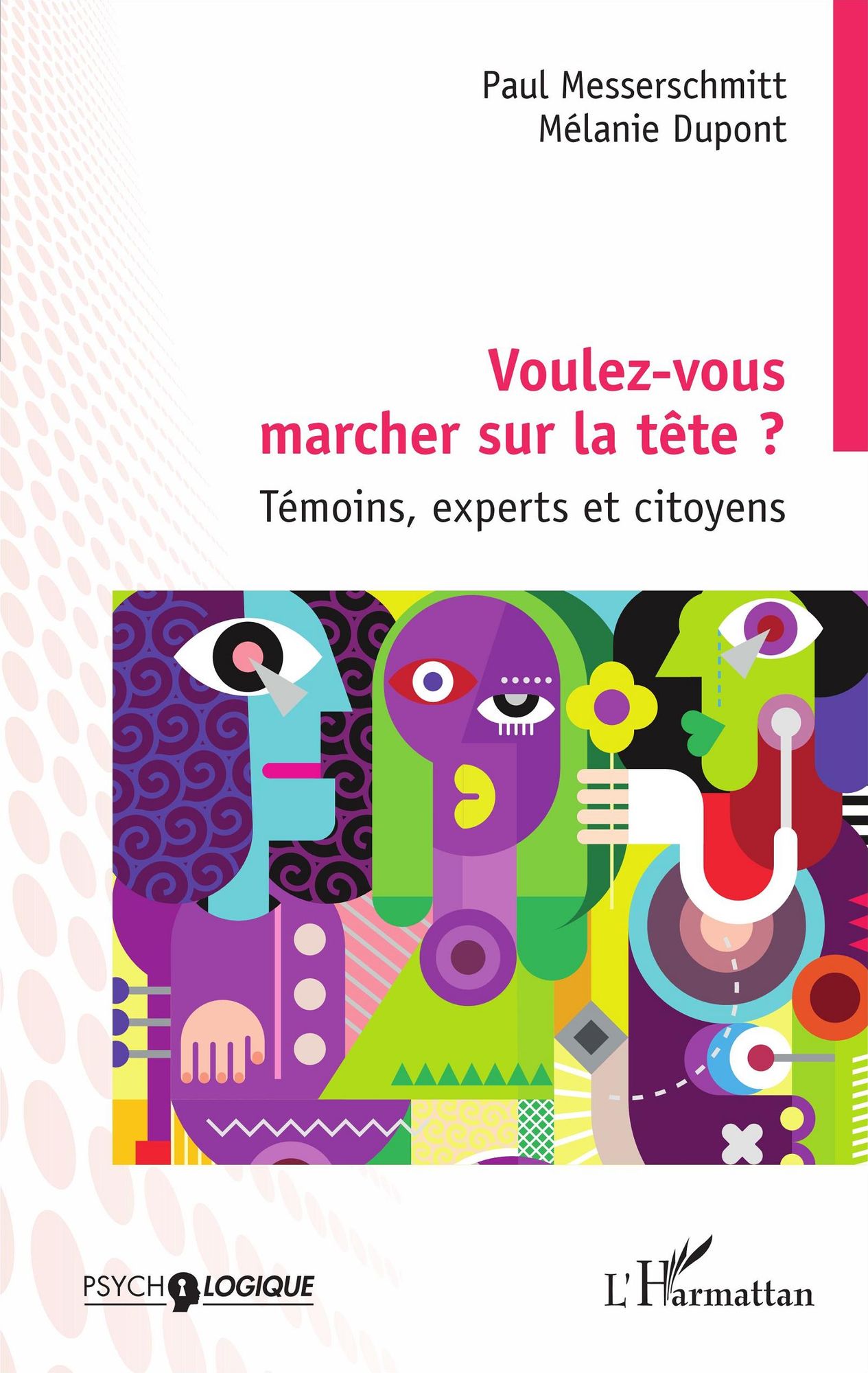 Voulez-vous marcher sur la tête ?: Témoins, experts et citoyens