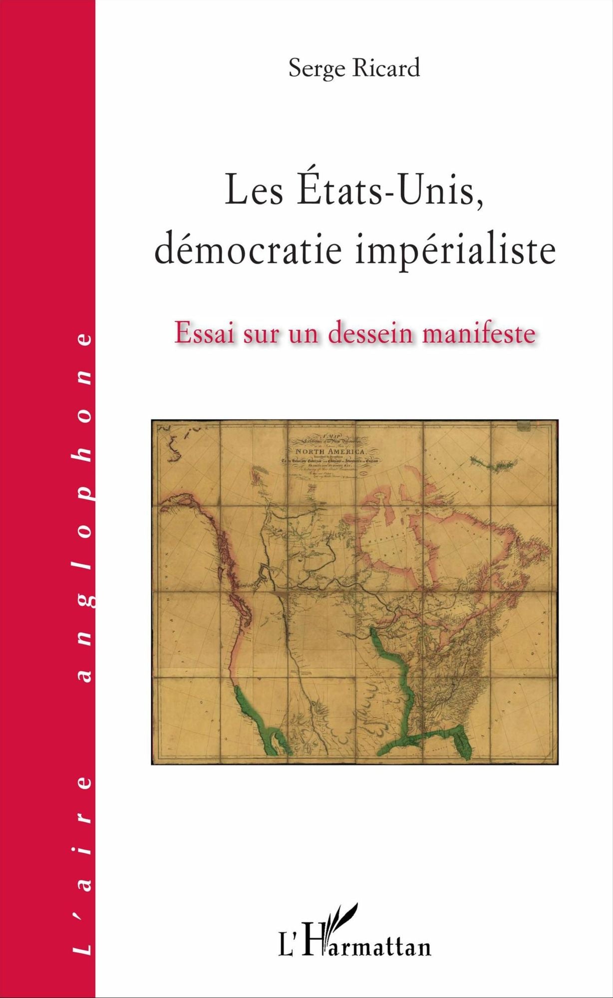 Les États-Unis, démocratie impérialiste: Essai sur un dessein manifeste