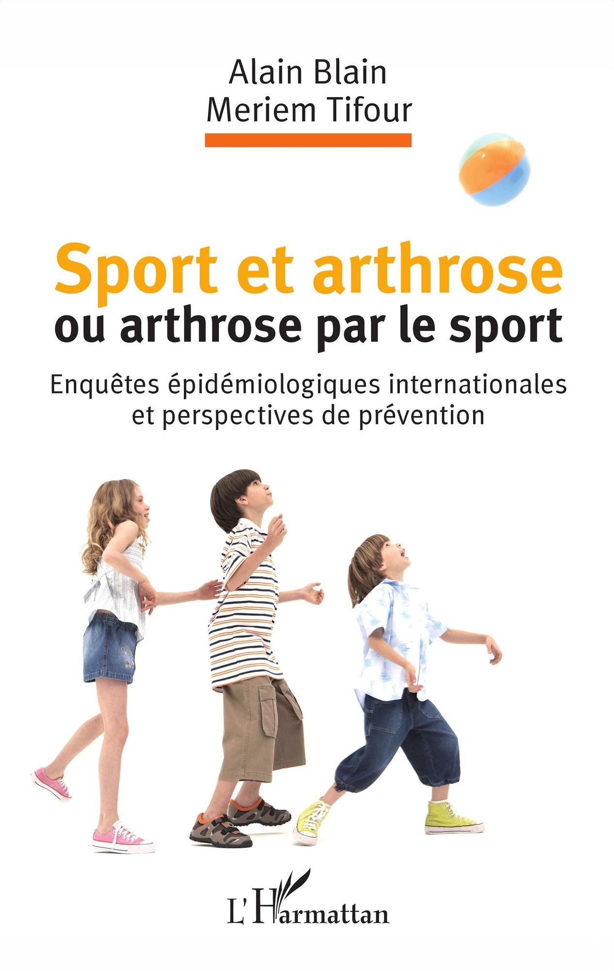 Sport et arthrose ou arthrose du sport: Enquêtes épidémiologiques internationales et perspectives de prévention