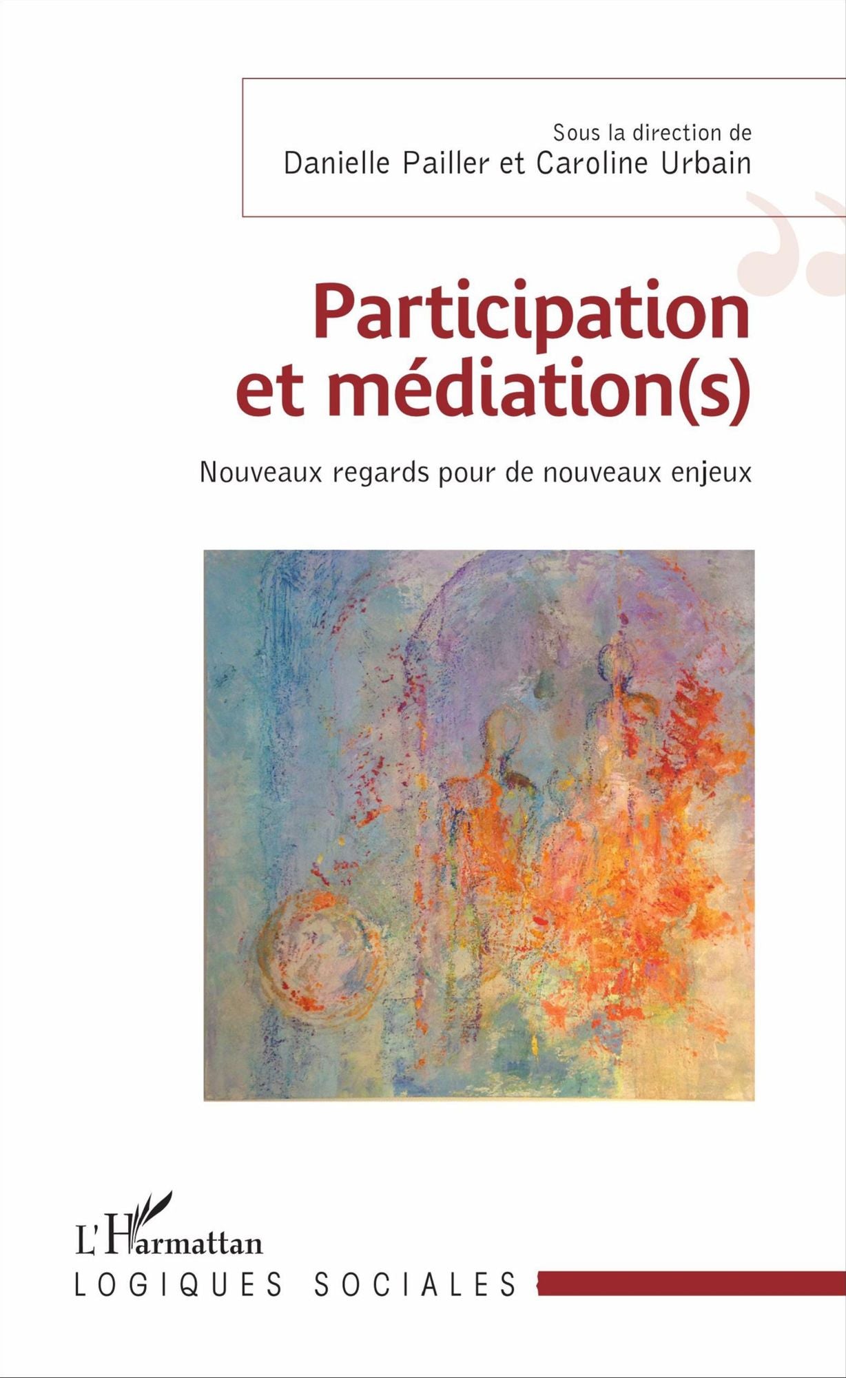 Participation et médiation(s): Nouveaux regards pour de nouveaux enjeux