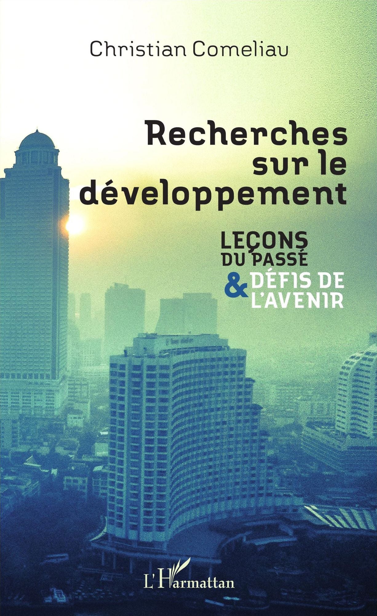 Recherches sur le développement: Leçons du passé & défis de l'avenir
