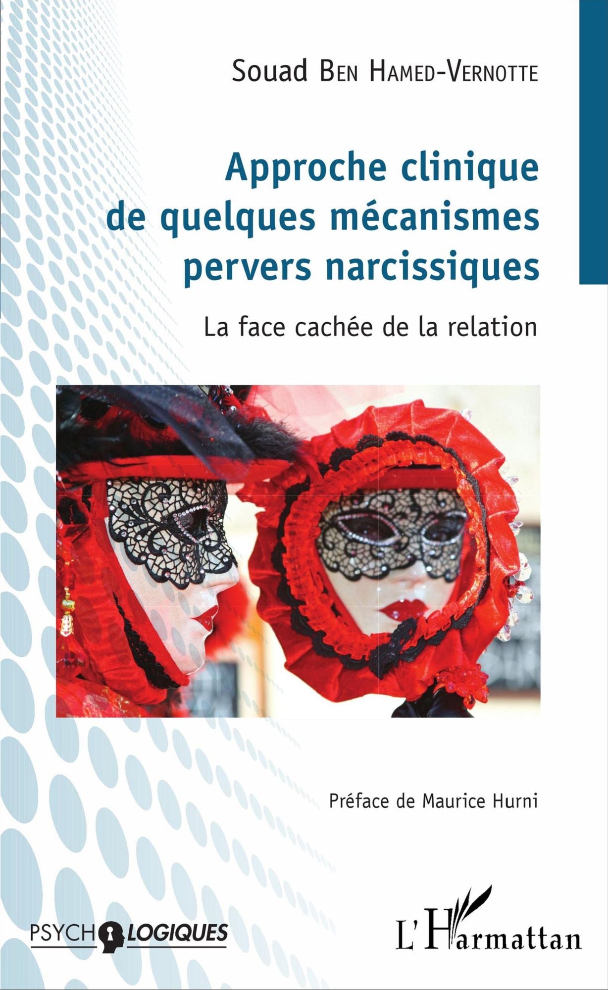 Approche clinique de quelques mécanismes pervers narcissiques: La face cachée de la relation