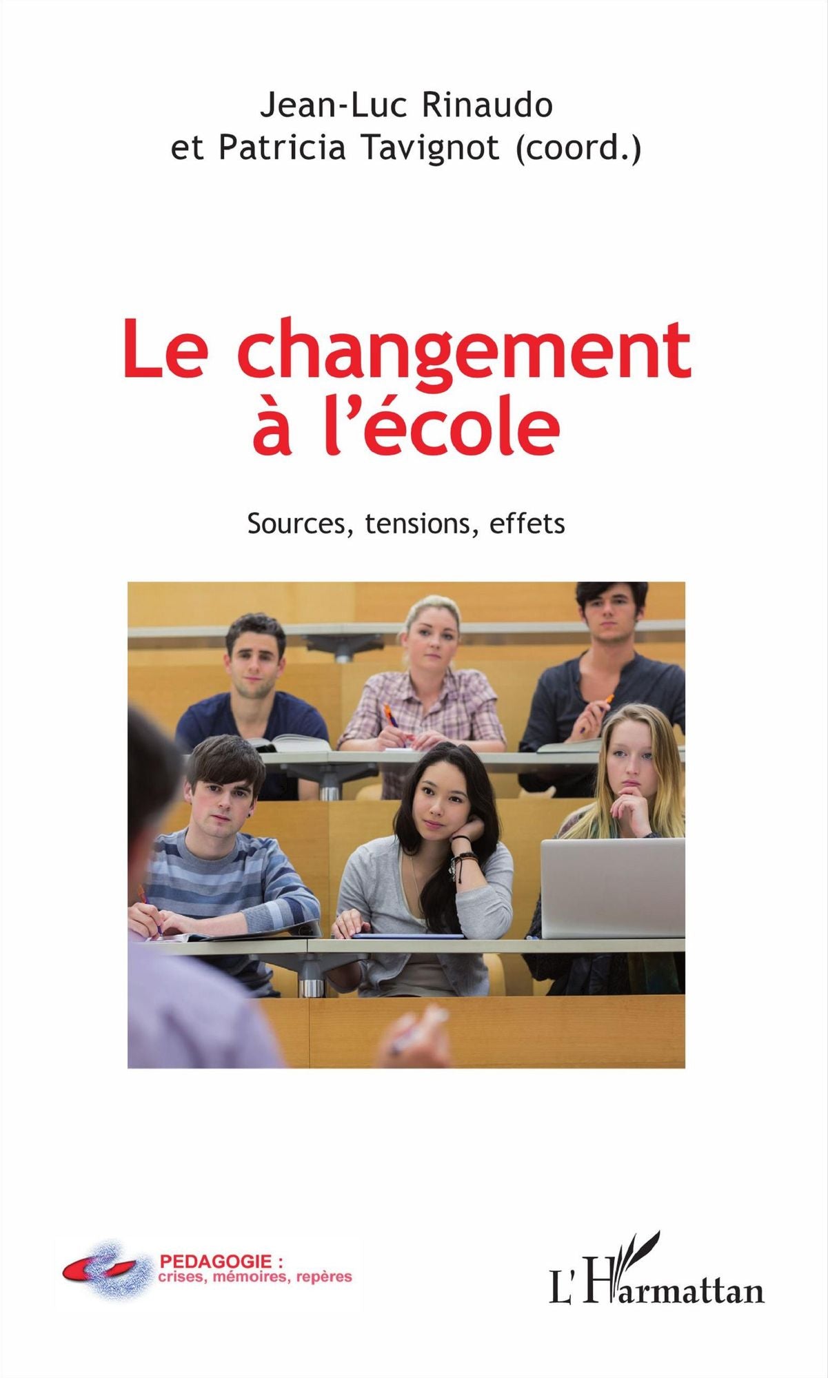 Le changement à l'école: Sources, tensions, effets
