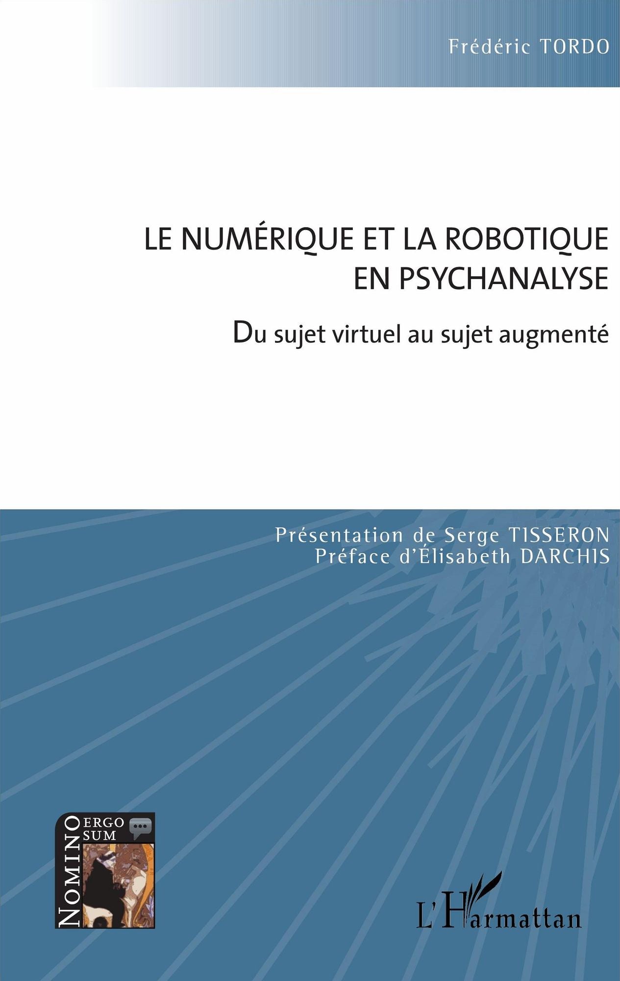 Le numérique et la robotique en psychanalyse: Du sujet virtuel au sujet augmenté