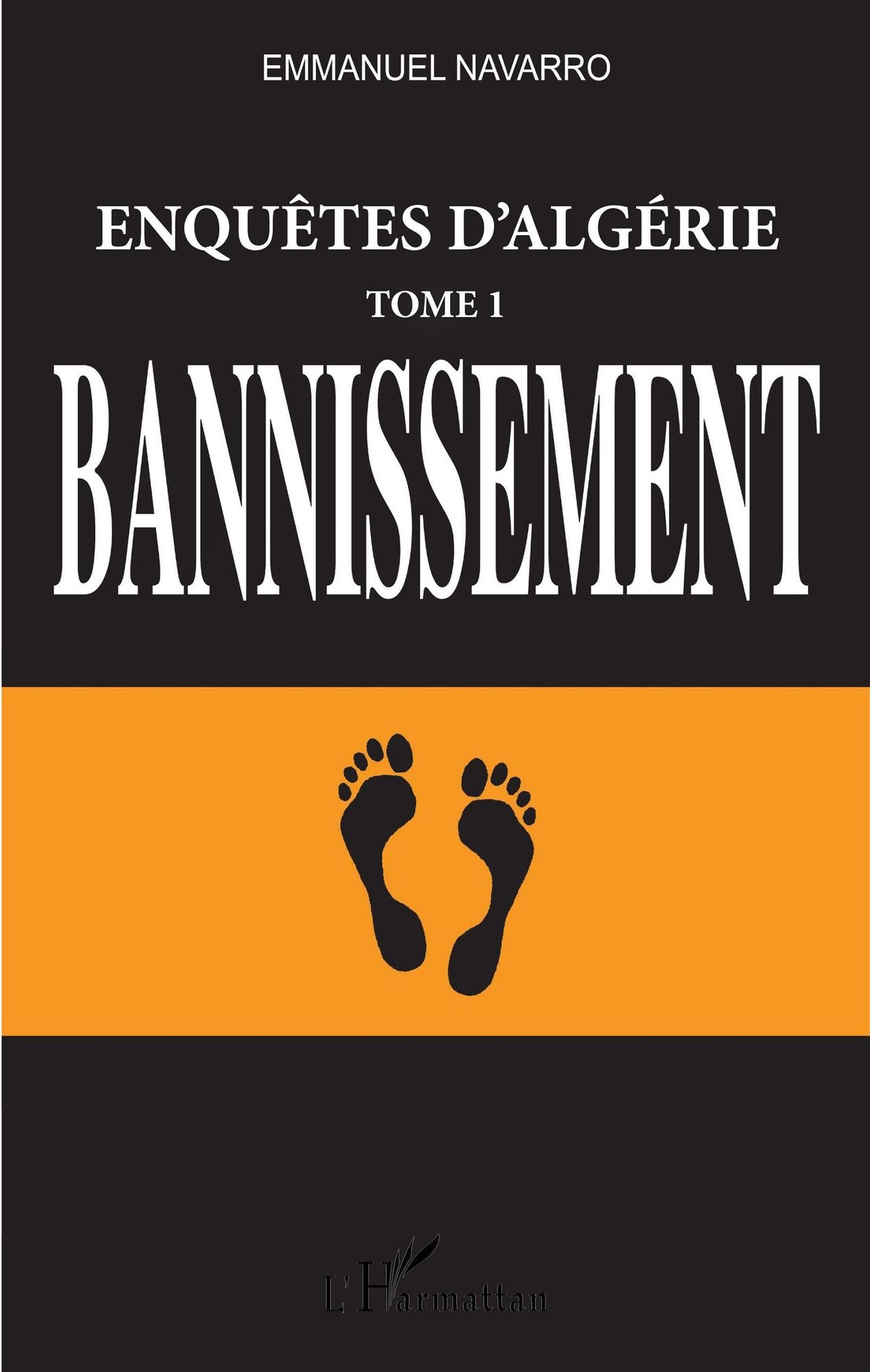 Enquêtes d'Algérie: Tome 1, Bannissement