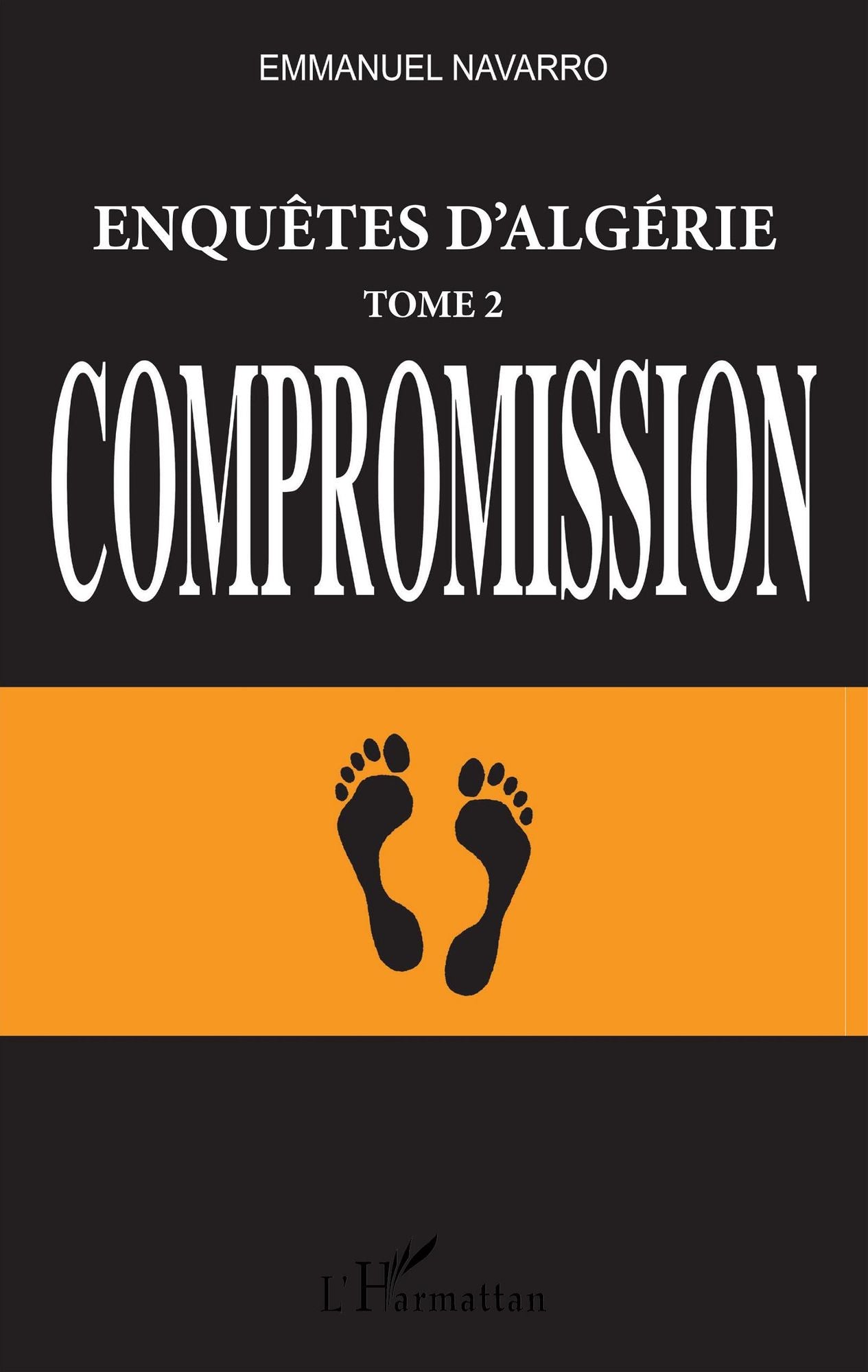 Enquêtes d'Algérie: Tome 2, Compromission