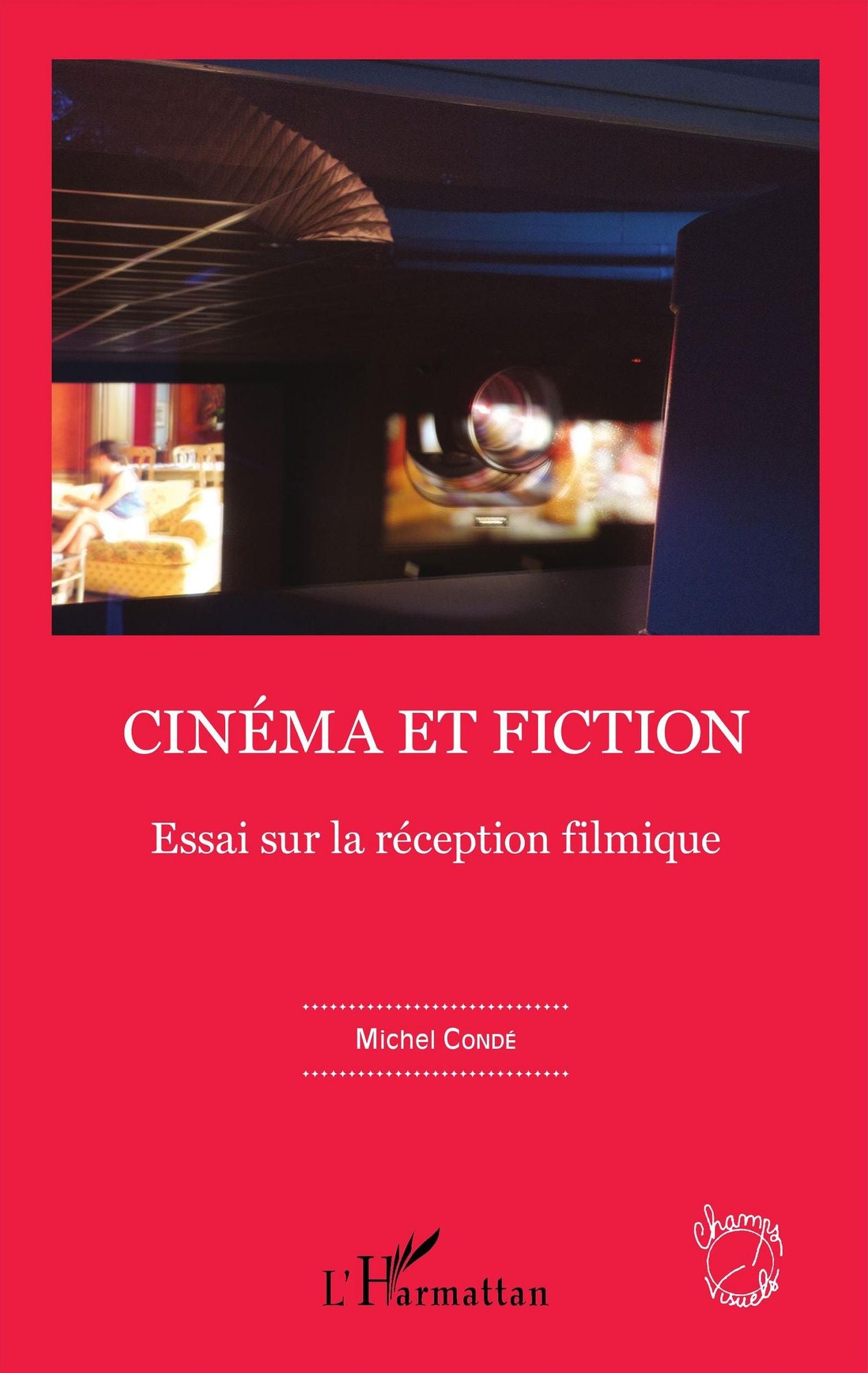 Cinéma et fiction: Essai sur la réception filmique