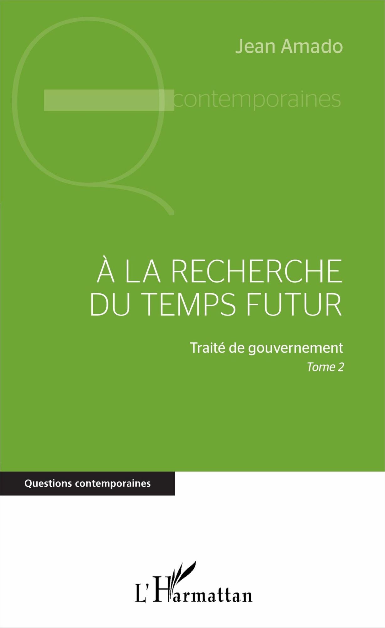 A la recherche du temps futur: Traité de gouvernement, Tome 2