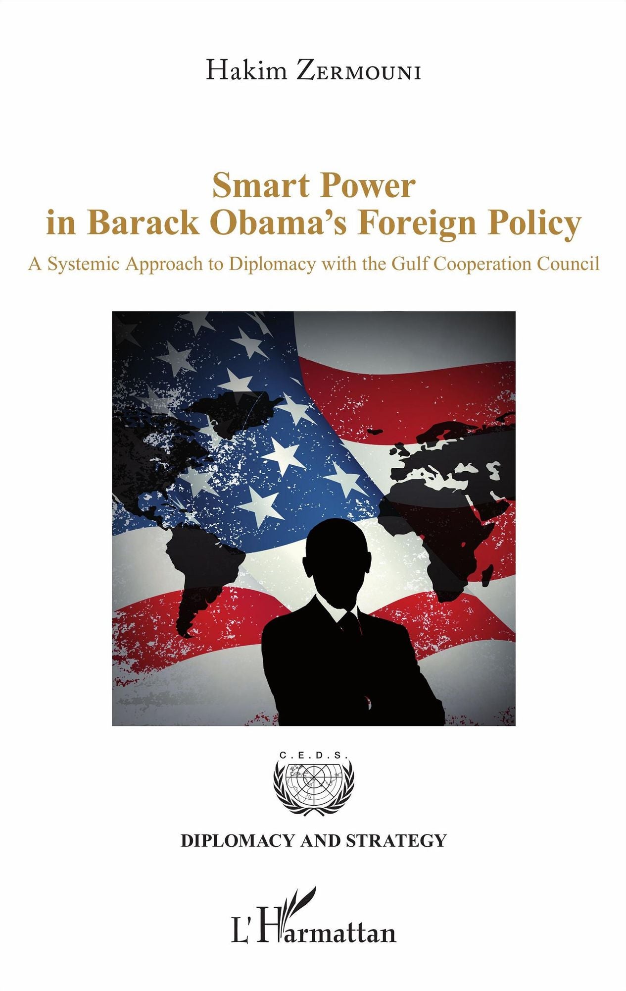 Smart Power in Barack Obama's Foreign Policy: A Systemic Approach to Diplomacy with the Gulf Cooperation Council