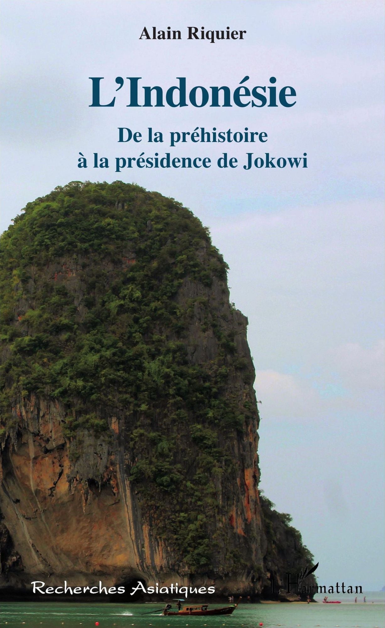 L'Indonésie: De la préhistoire à la présidence de Jokowi