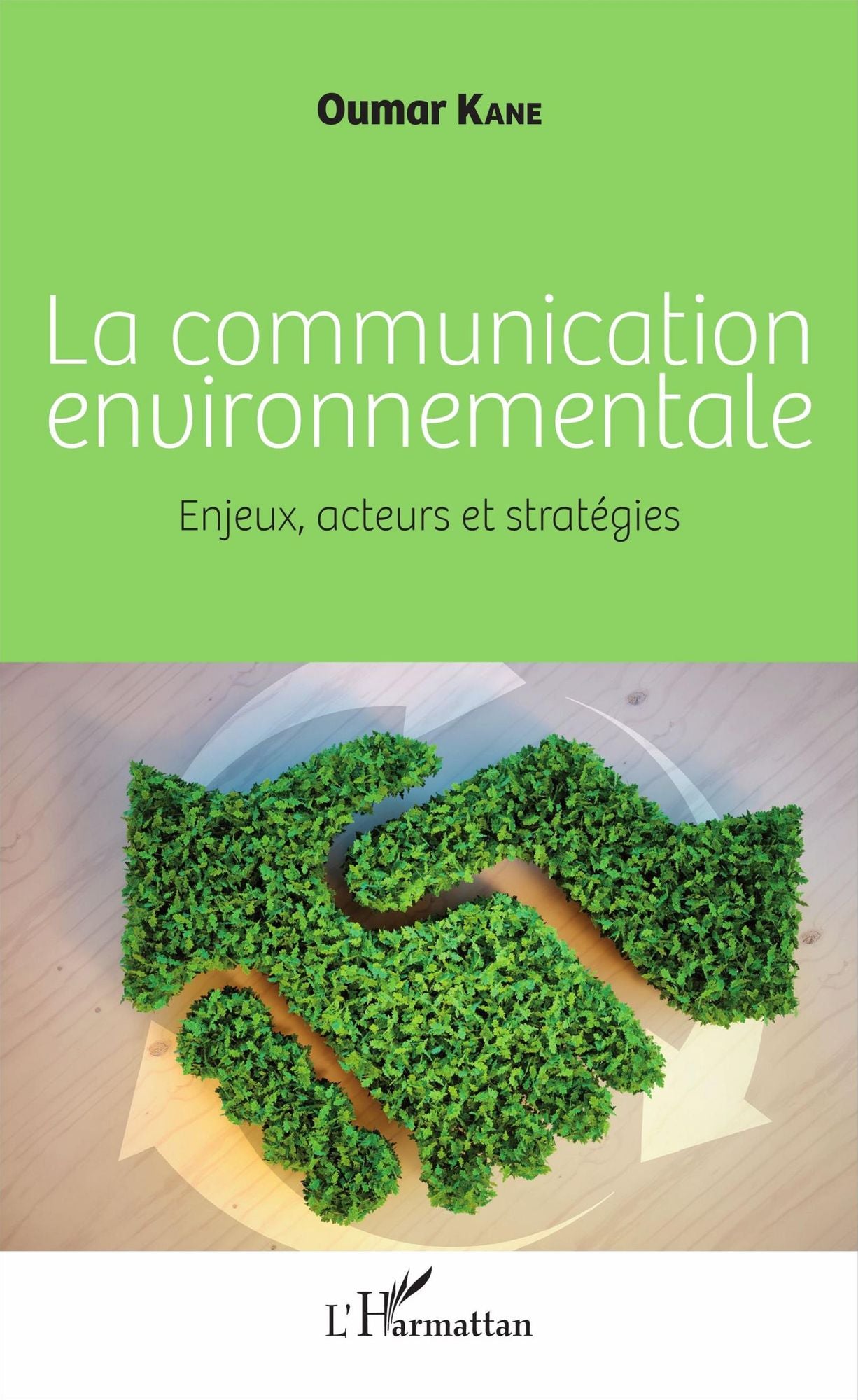 La communication environnementale: Enjeux, acteurs et stratégies