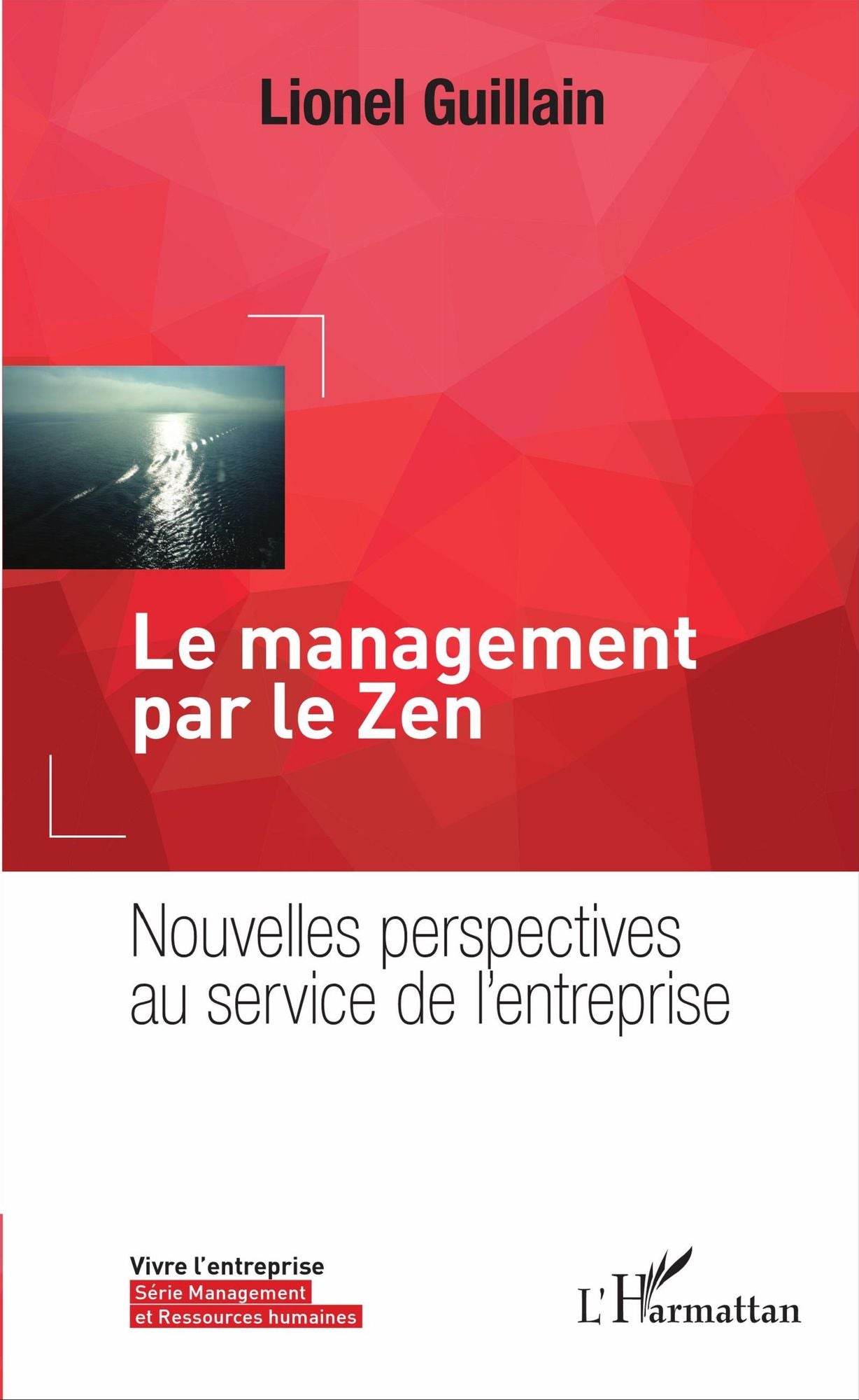 Le management par le zen: Nouvelles perspectives au service de l'entreprise