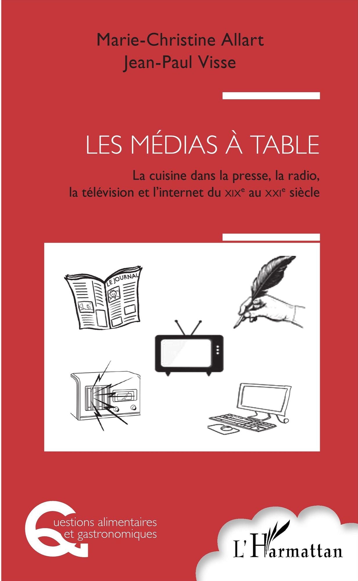 Les médias à table: La cuisine dans la presse, la radio, la télévision et l'Internet, du XIXème au XXIème siècle