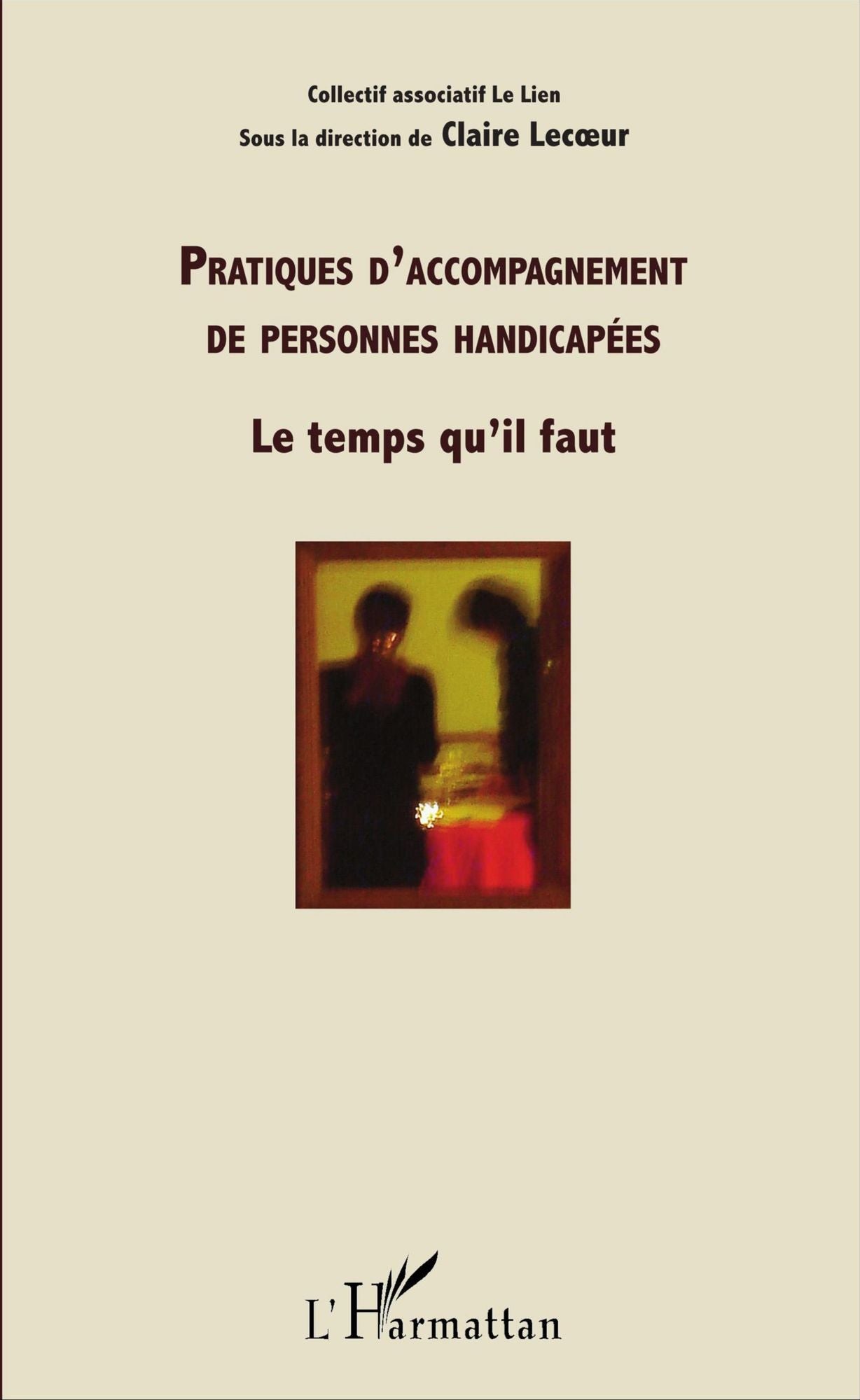 Pratiques d'accompagnement de personnes handicapées: Le temps qu'il faut