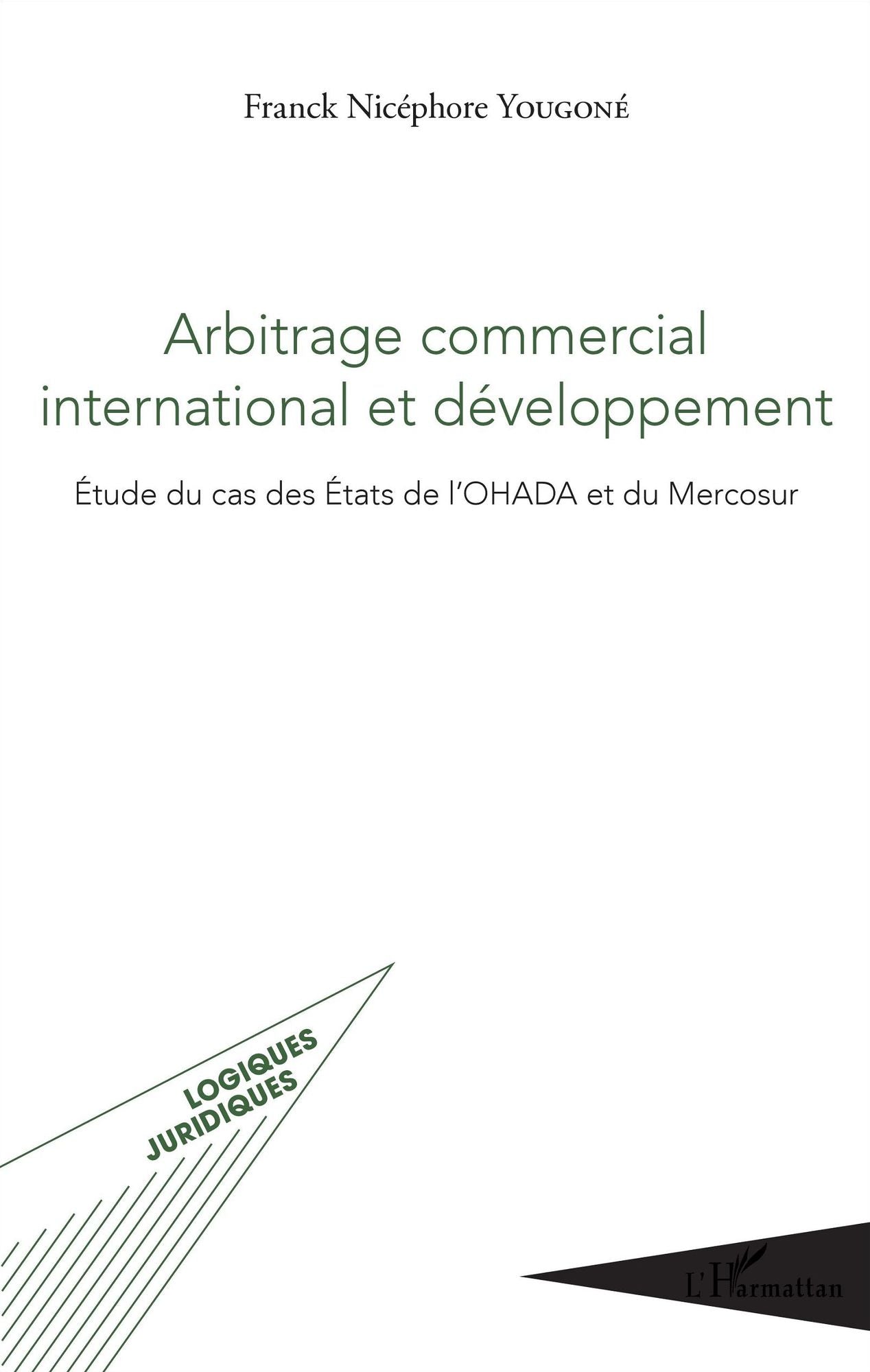 Arbitrage commercial international et développement: Étude du cas des États de l'OHADA et du Mercosur