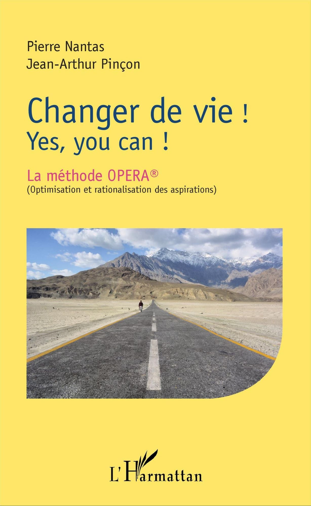Changer de vie !: Yes, you can ! - La méthode OPERA® (Optimisation et rationalisation des aspirations)