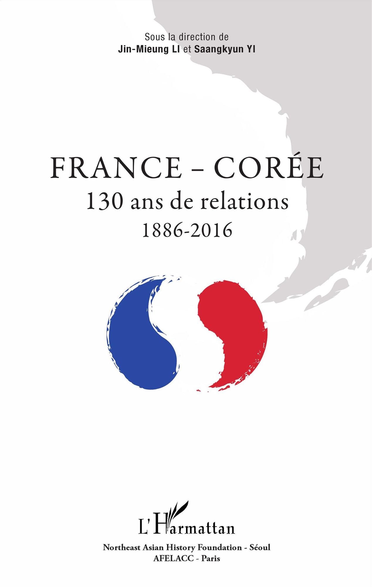 France - Corée: 130 ans de relations - 1886 - 2016