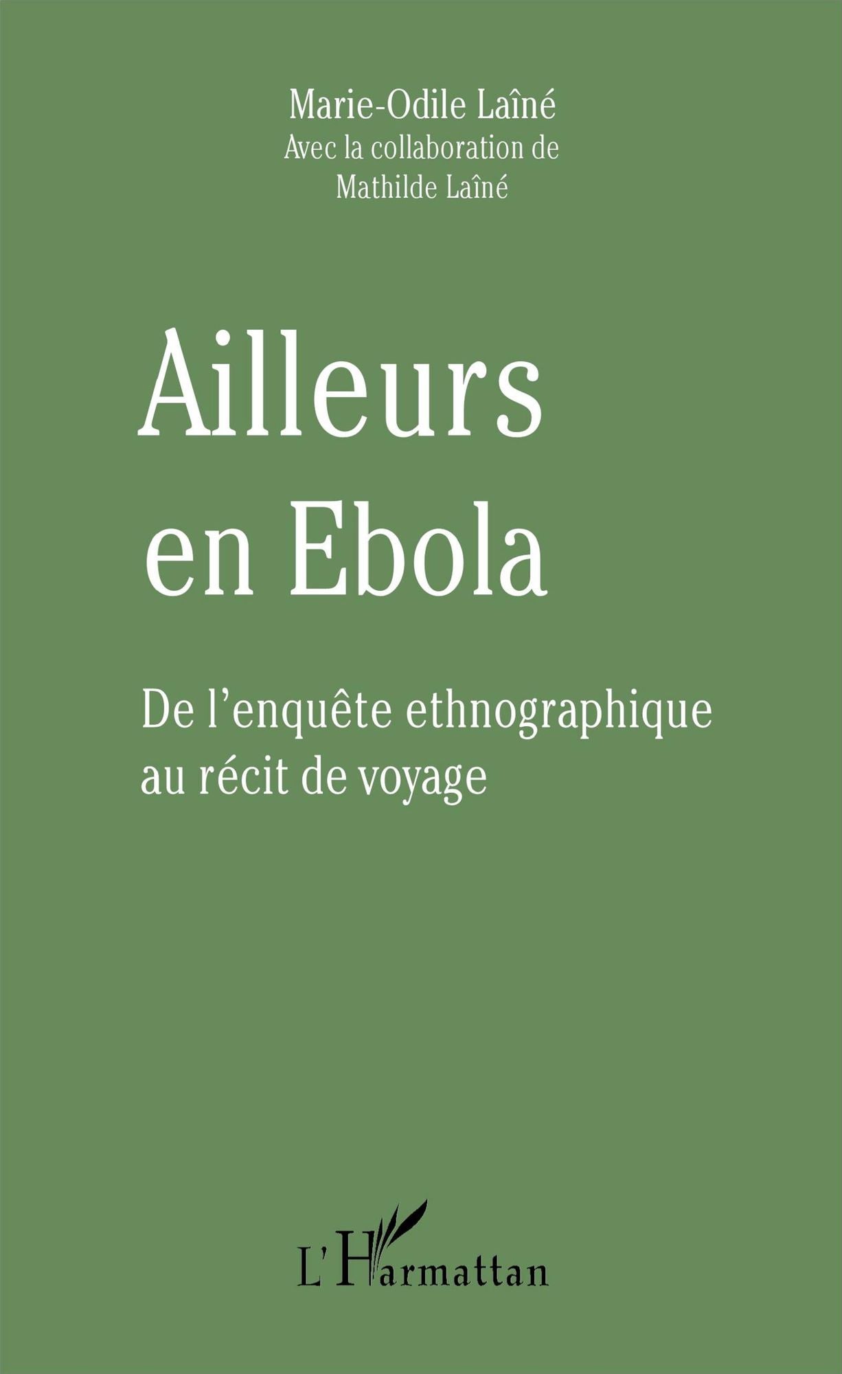 Ailleurs en Ebola: De l'enquête ethnographique au récit de voyage