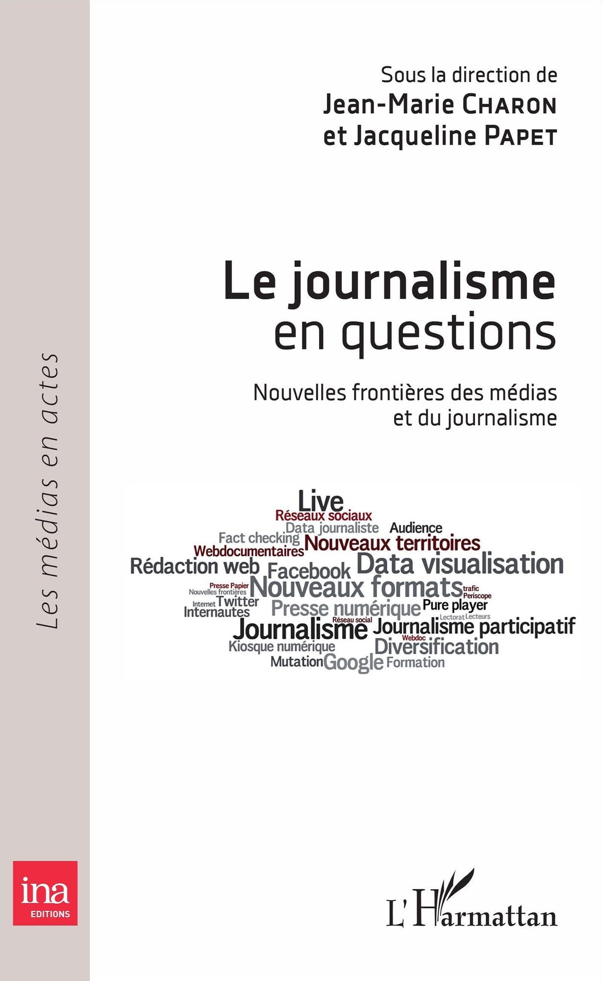 Le journalisme en questions: Nouvelles frontières des médias et du journalisme