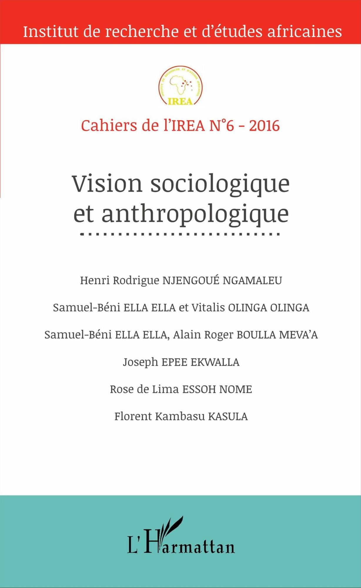 Vision sociologique et anthropologique: Cahiers de l'IREA N°6-2016