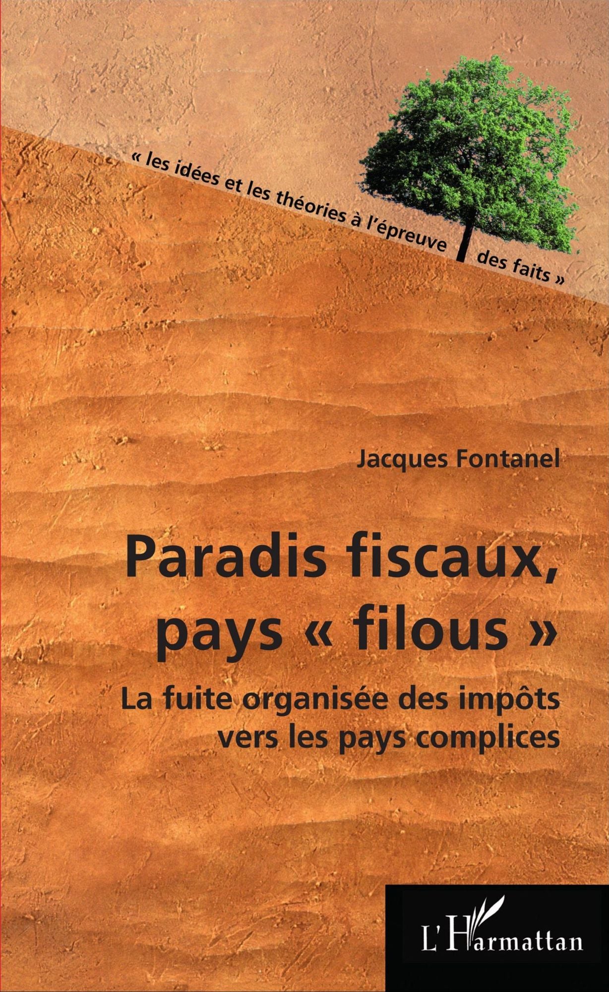 Paradis fiscaux, pays "filous": La fuite organisée des impôts vers les pays complices