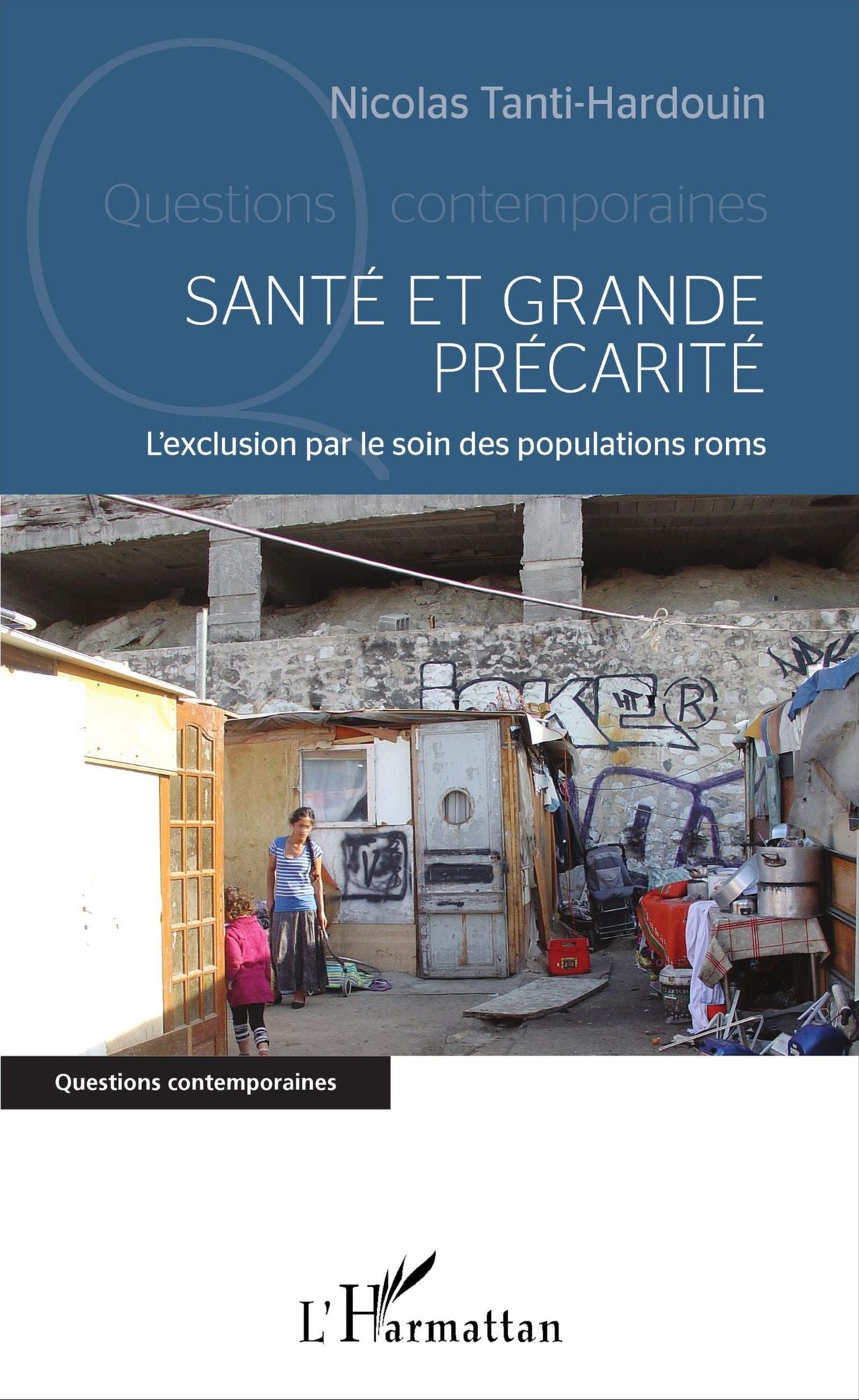 Santé et grande précarité: L'exclusion par le soin des populations roms