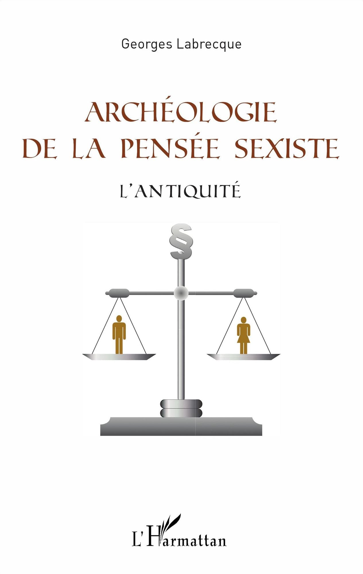 Archéologie de la pensée sexiste: L'Antiquité