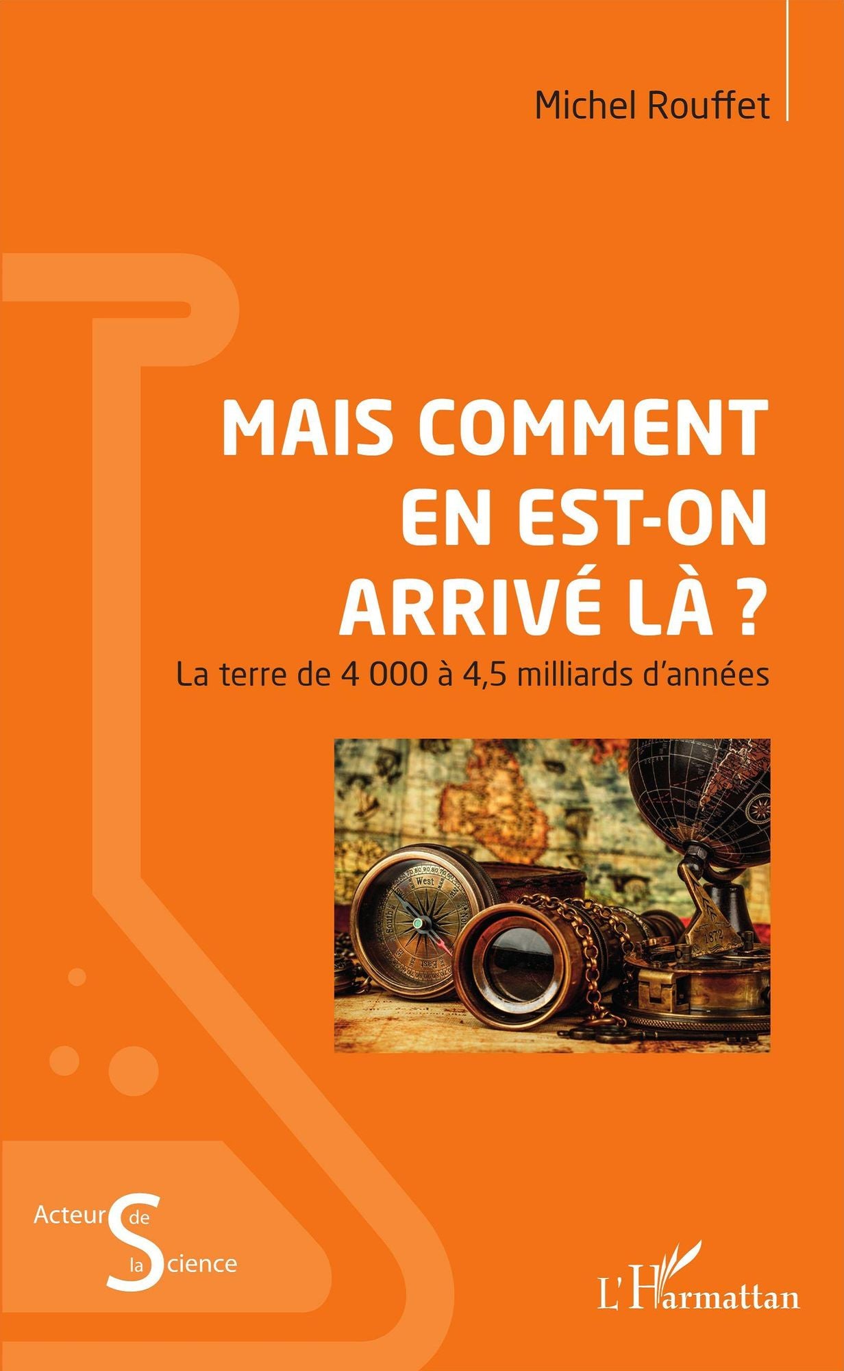 Mais comment en est-on arrivé là ?: La terre de 4000 à 4,5 milliards d'années