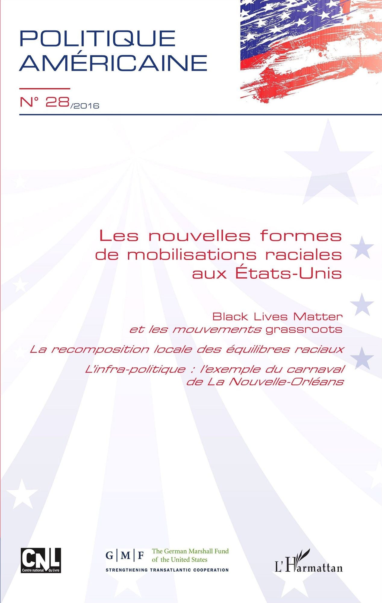 Les nouvelles formes de mobilisations raciales aux États-Unis: Black Lives Matter et les mouvements grassroots - La recomposition locale des équilibres raciaux - L'infra-politique : l'exemple du carnaval de La Nouvelle-Orléans