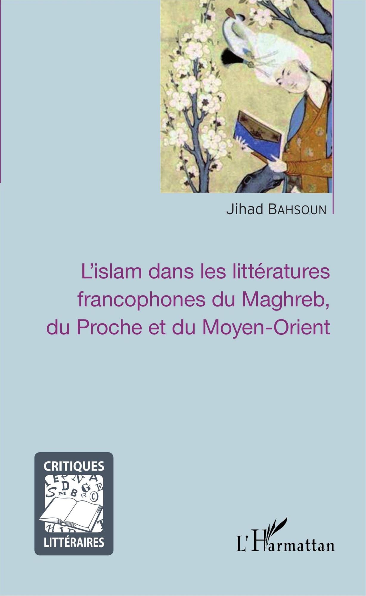 L'islam dans les littératures francophones du Maghreb, du Proche et du Moyen-Orient