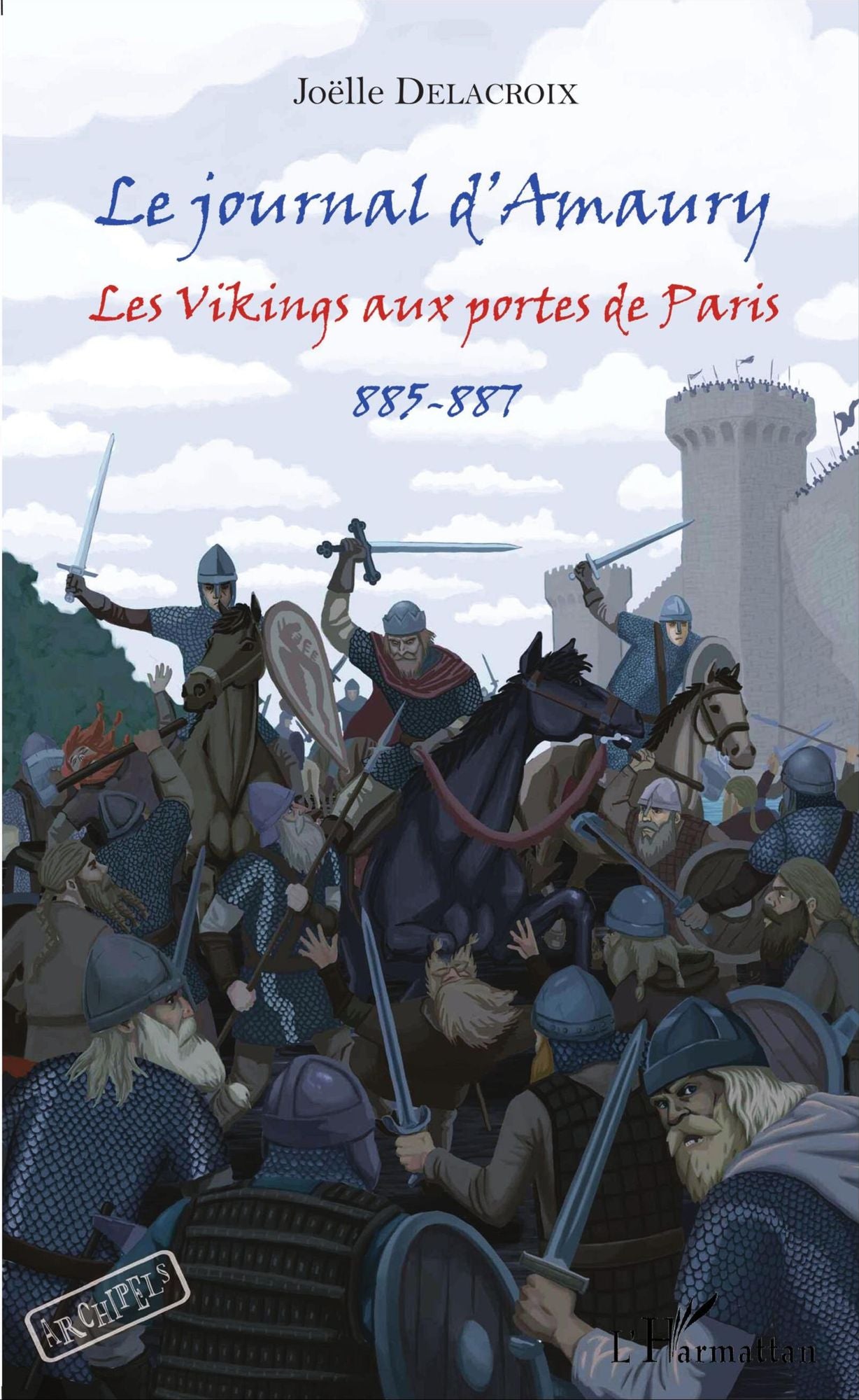 Le journal d'Amaury: Les Vikings aux portes de Paris - 885-887