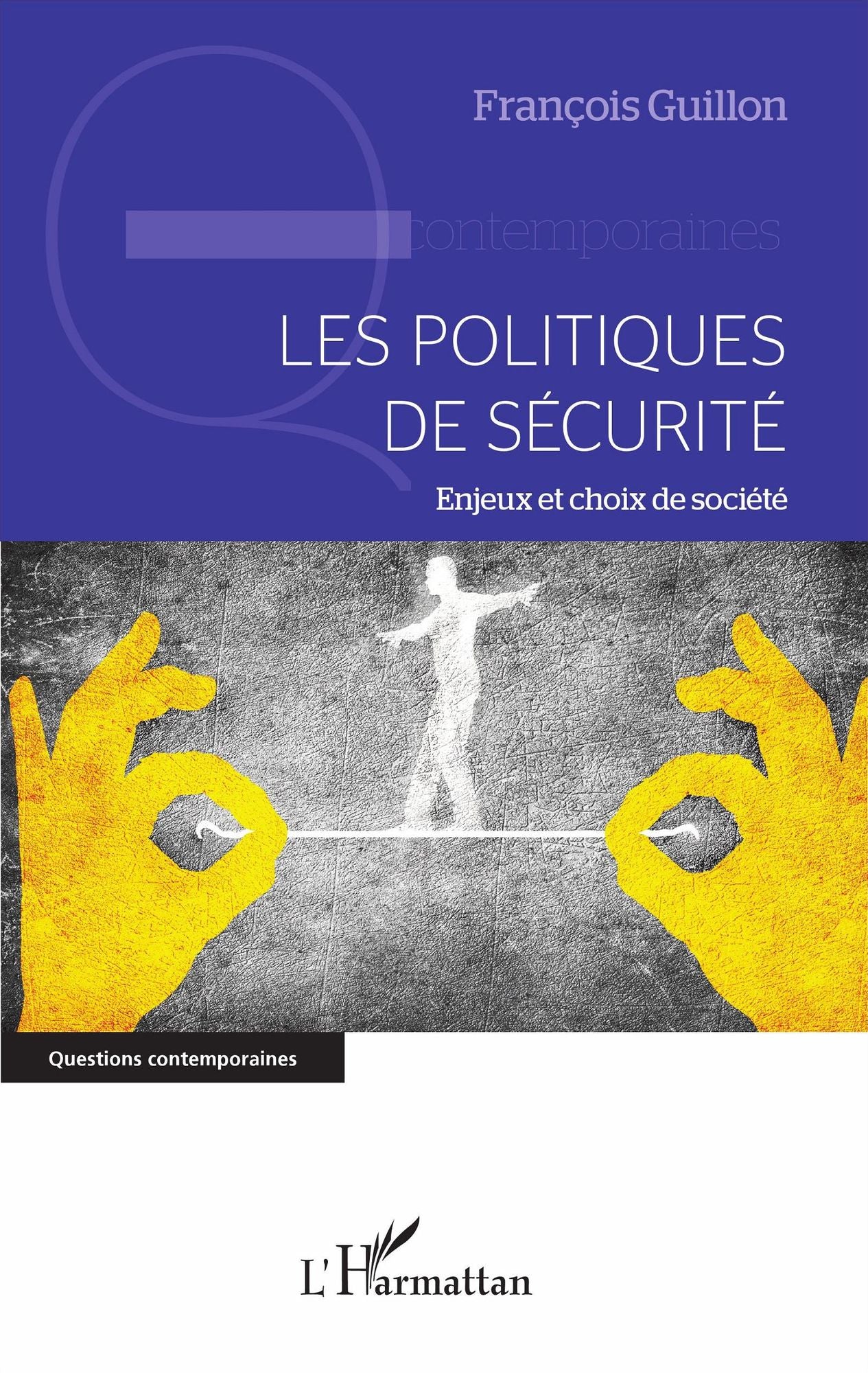 Les politiques de sécurité: Enjeux et choix de société
