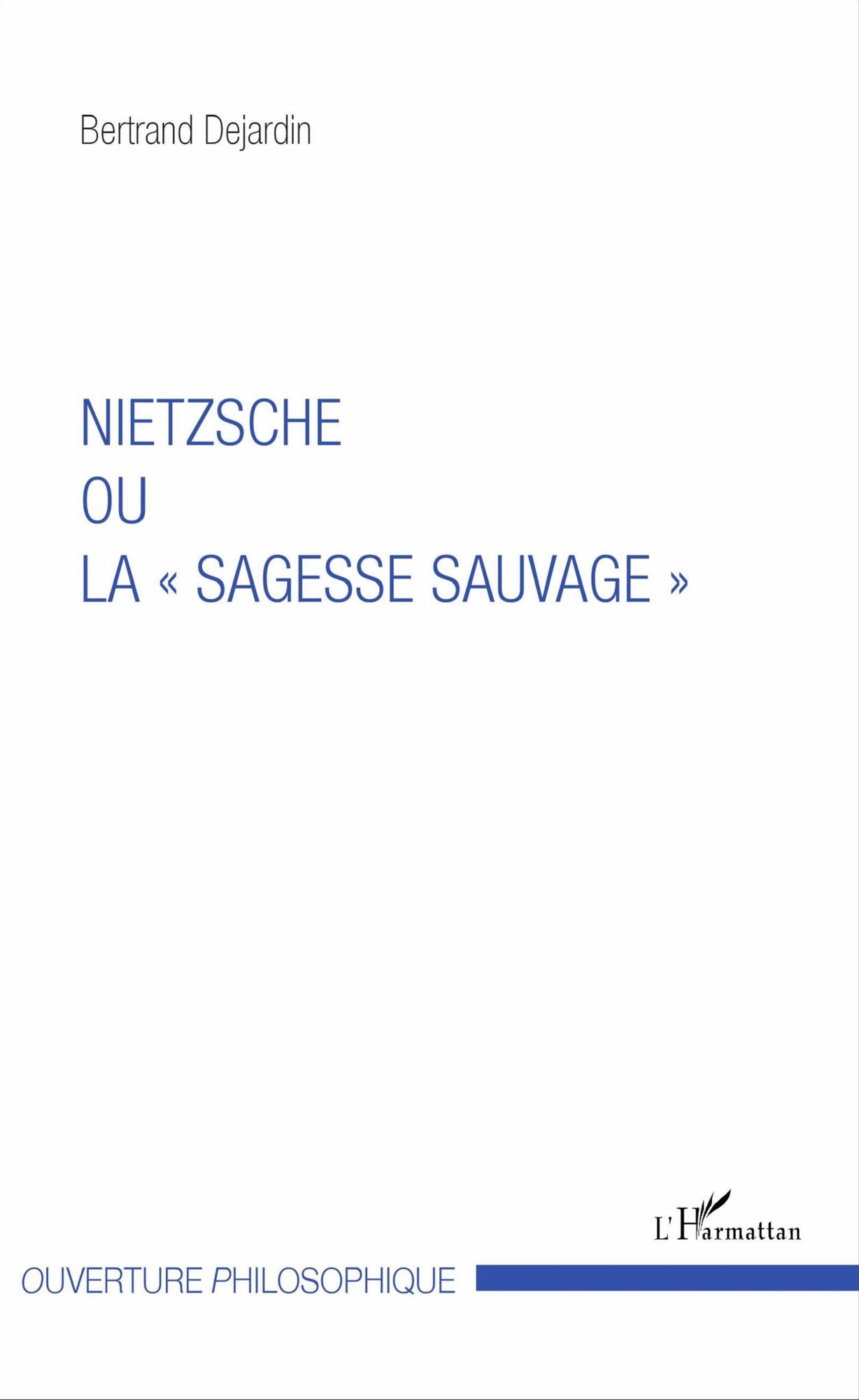Nietzsche ou la "sagesse sauvage"