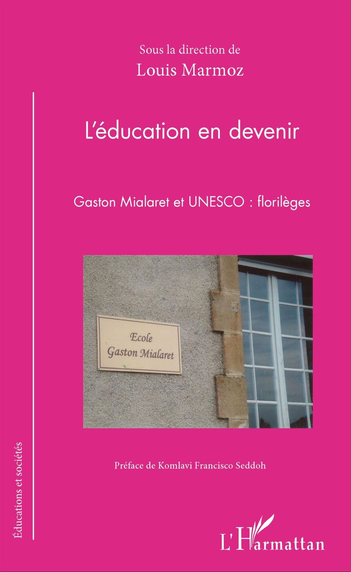 L'éducation en devenir: Gaston Mialaret et UNESCO : florilèges