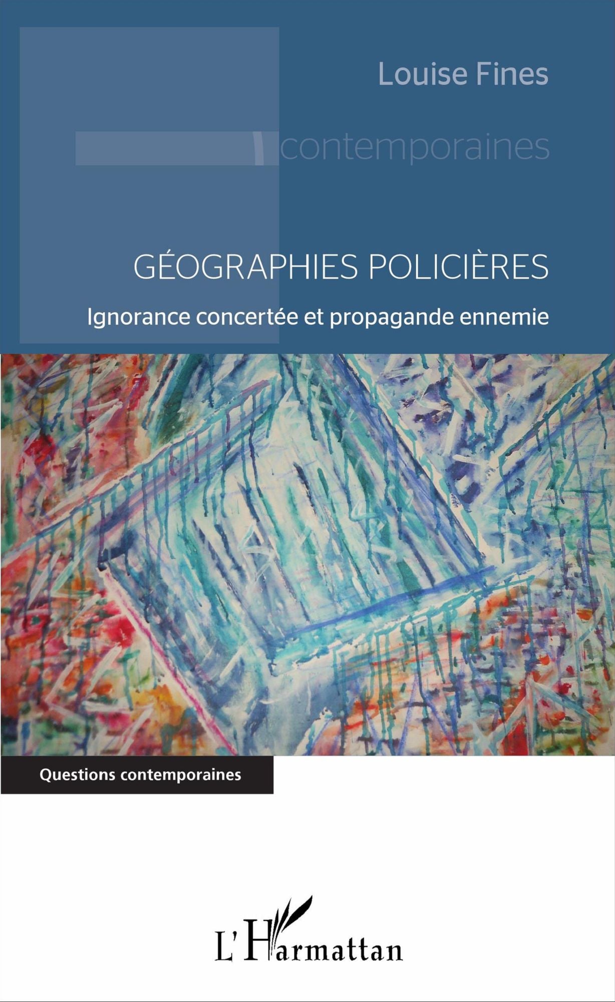 Géographies policières: Ignorance concertée et propagande ennemie