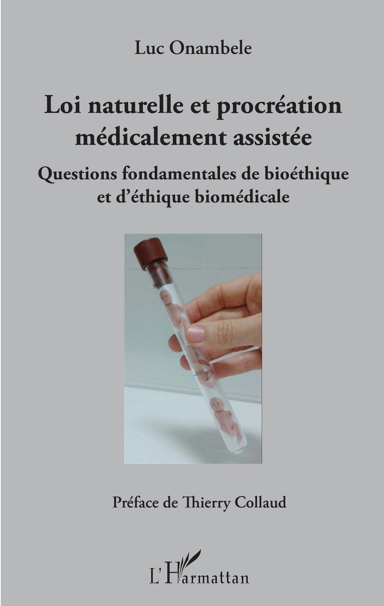 Loi naturelle et procréation médicalement assistée: Questions fondamentales de bioéthique et d'éthique biomédicale