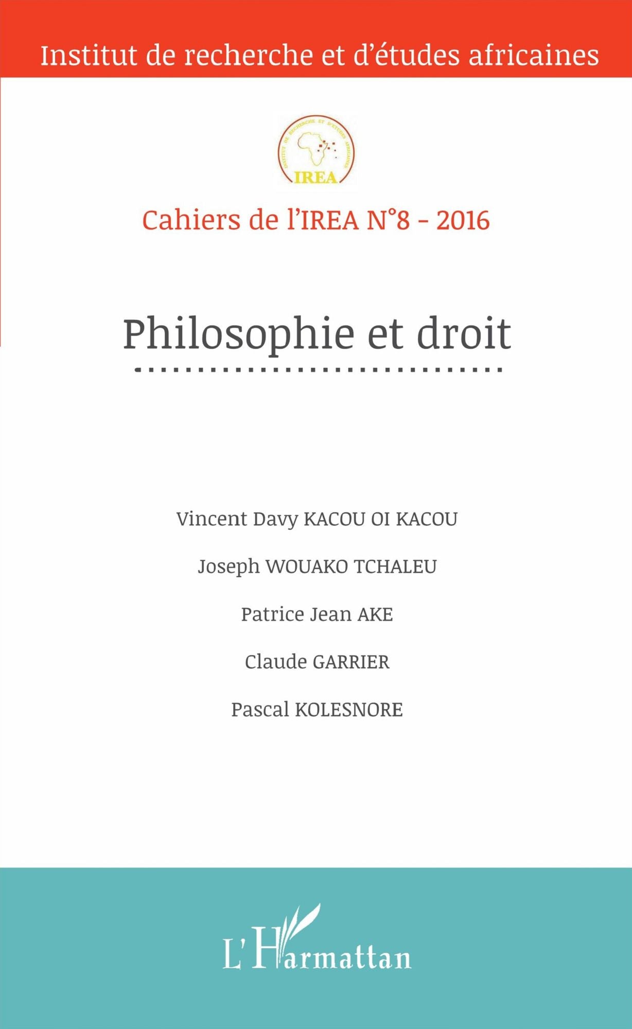 Philosophie et droit: Cahiers de l'IREA N°8-2016