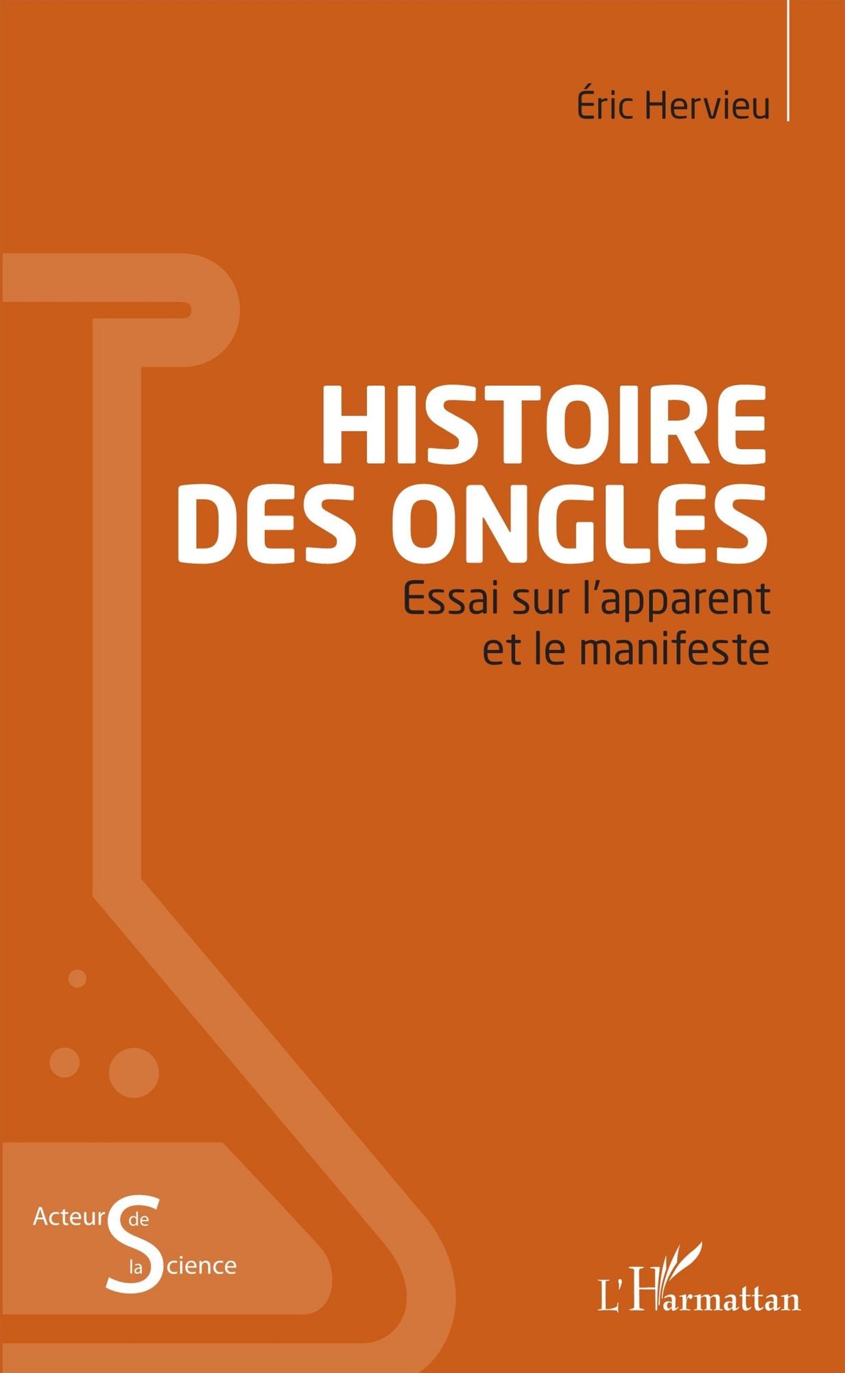 Histoire des ongles: Essai sur l'apparent et le manifeste