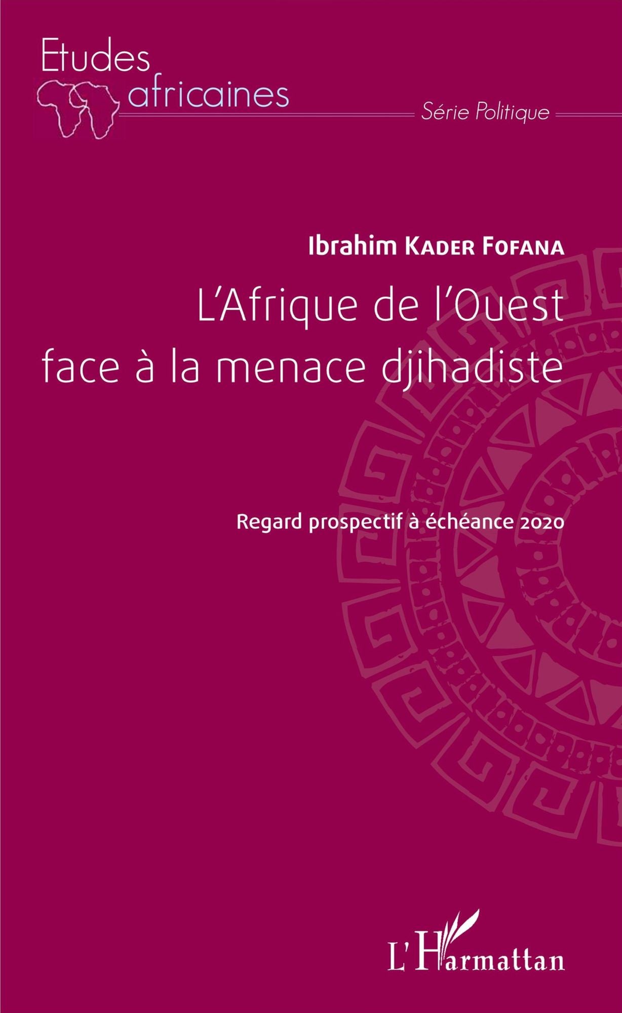 L'Afrique de l'Ouest face à la menace djihadiste: Regard prospectif à échéance 2020