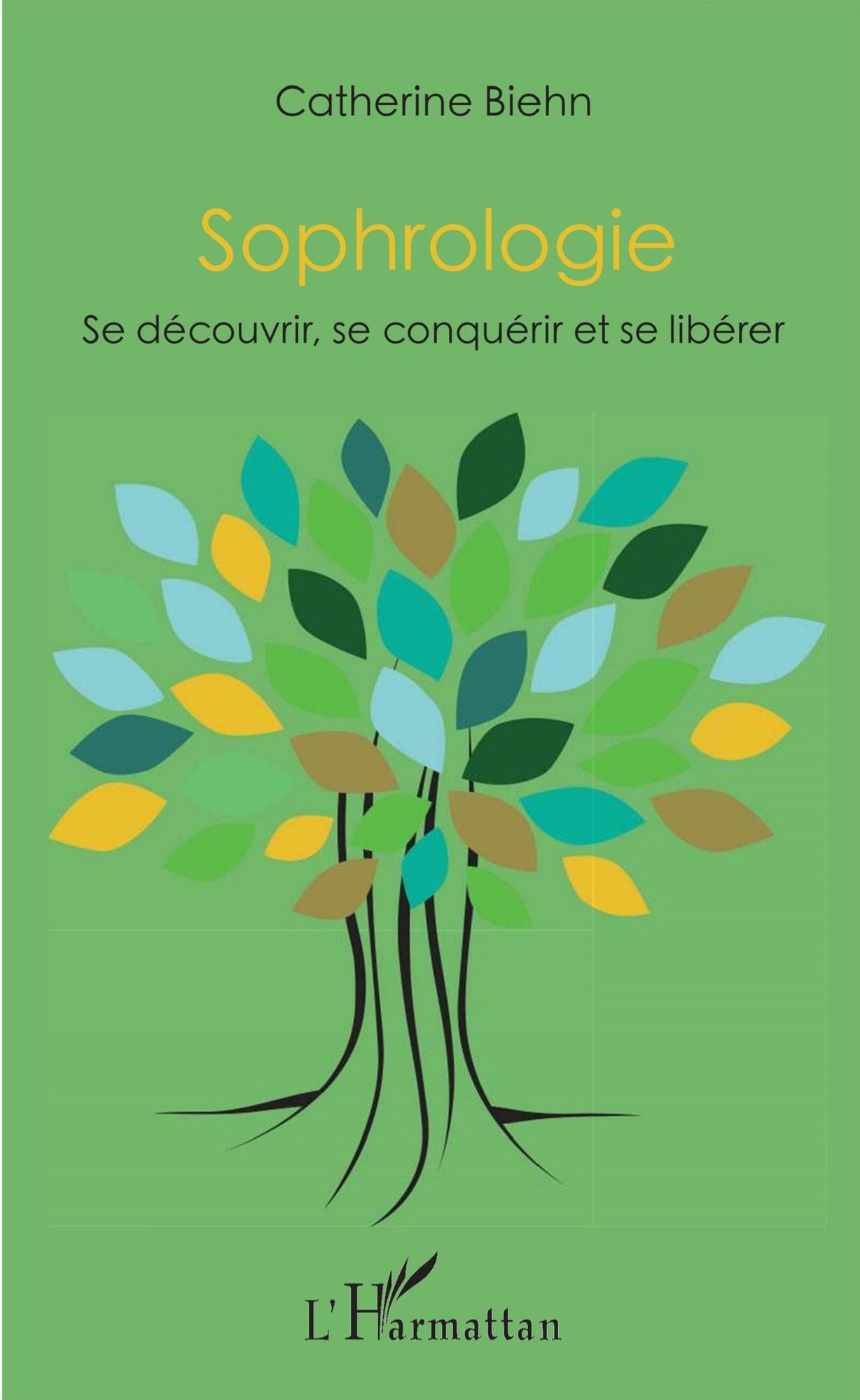 Sophrologie: Se découvrir, se conquérir et se libérer