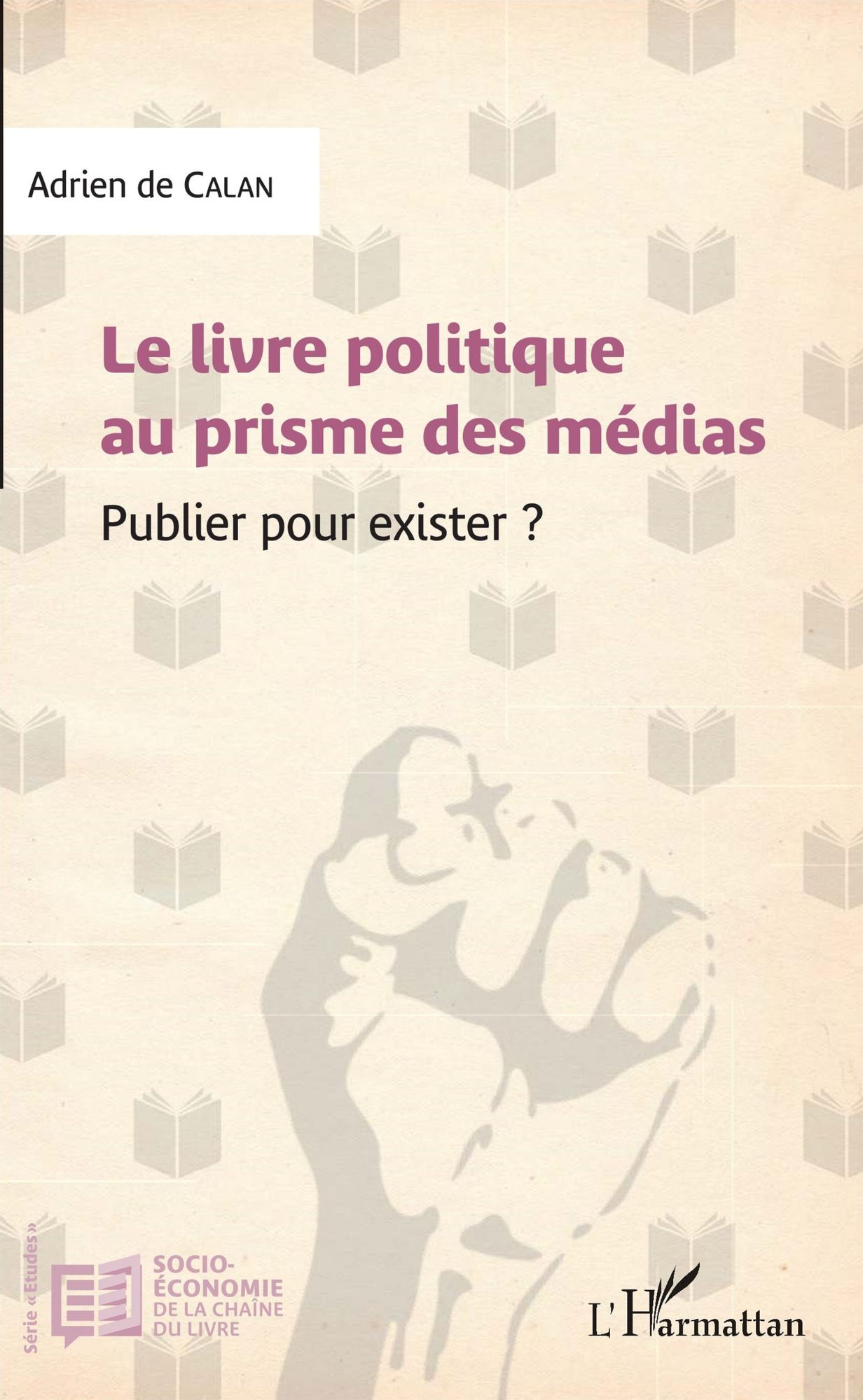 Le livre politique au prisme des médias: Publier pour exister