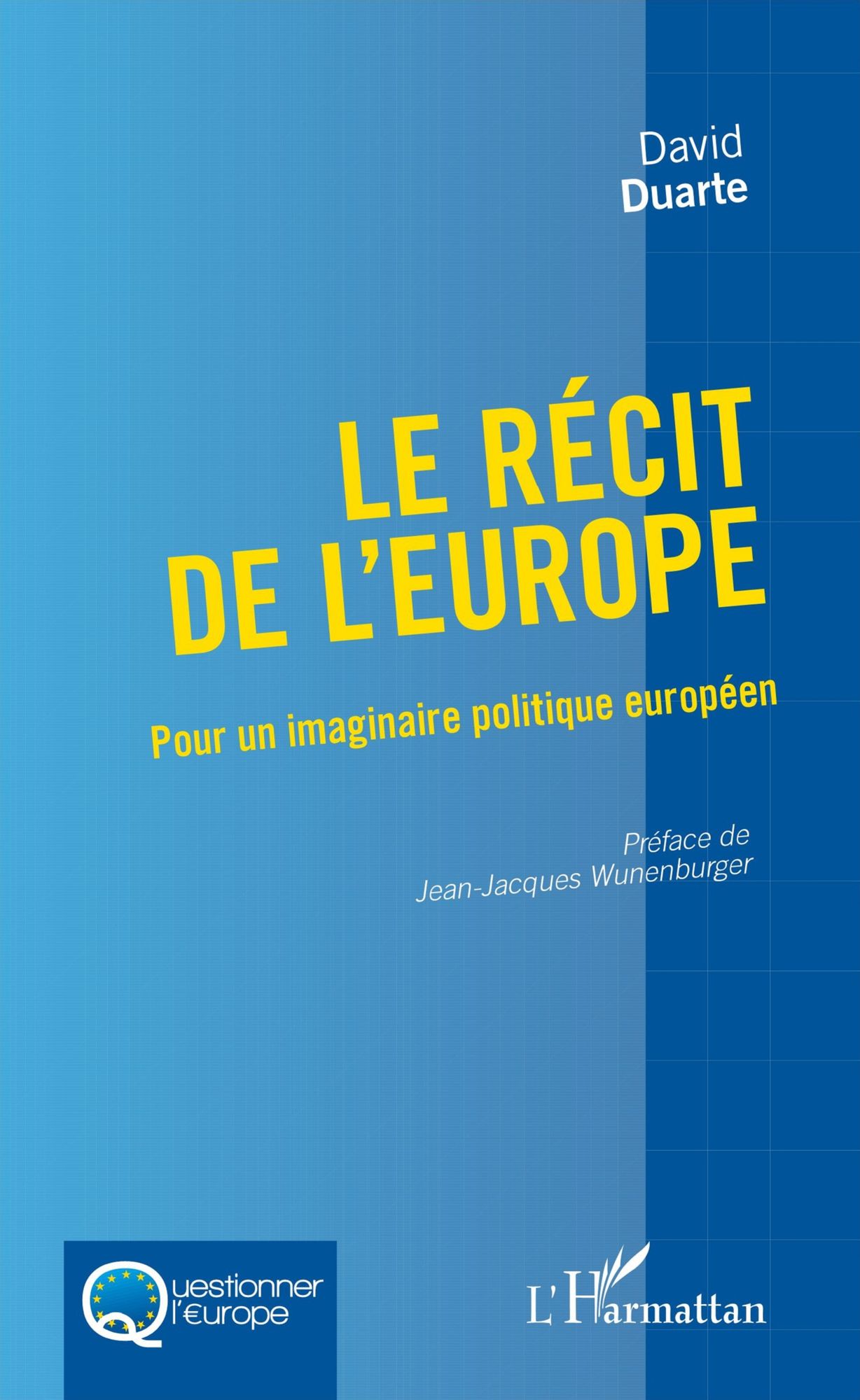 Le récit de l'Europe: Pour un imaginaire politique européen