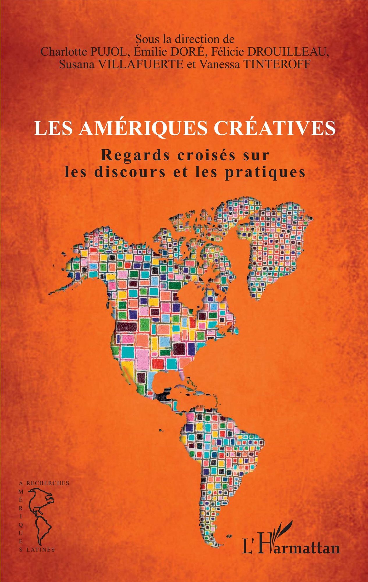 Les Amériques créatives: Regards croisés sur les discours et les pratiques