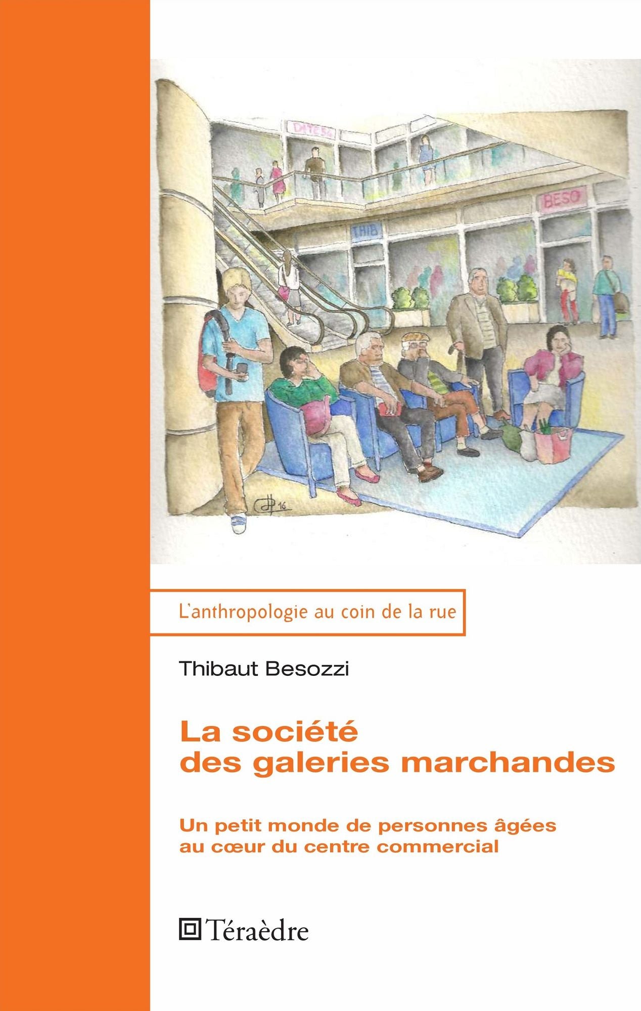 La société des galeries marchandes: Un petit monde de personnes âgées au cur du centre commercial