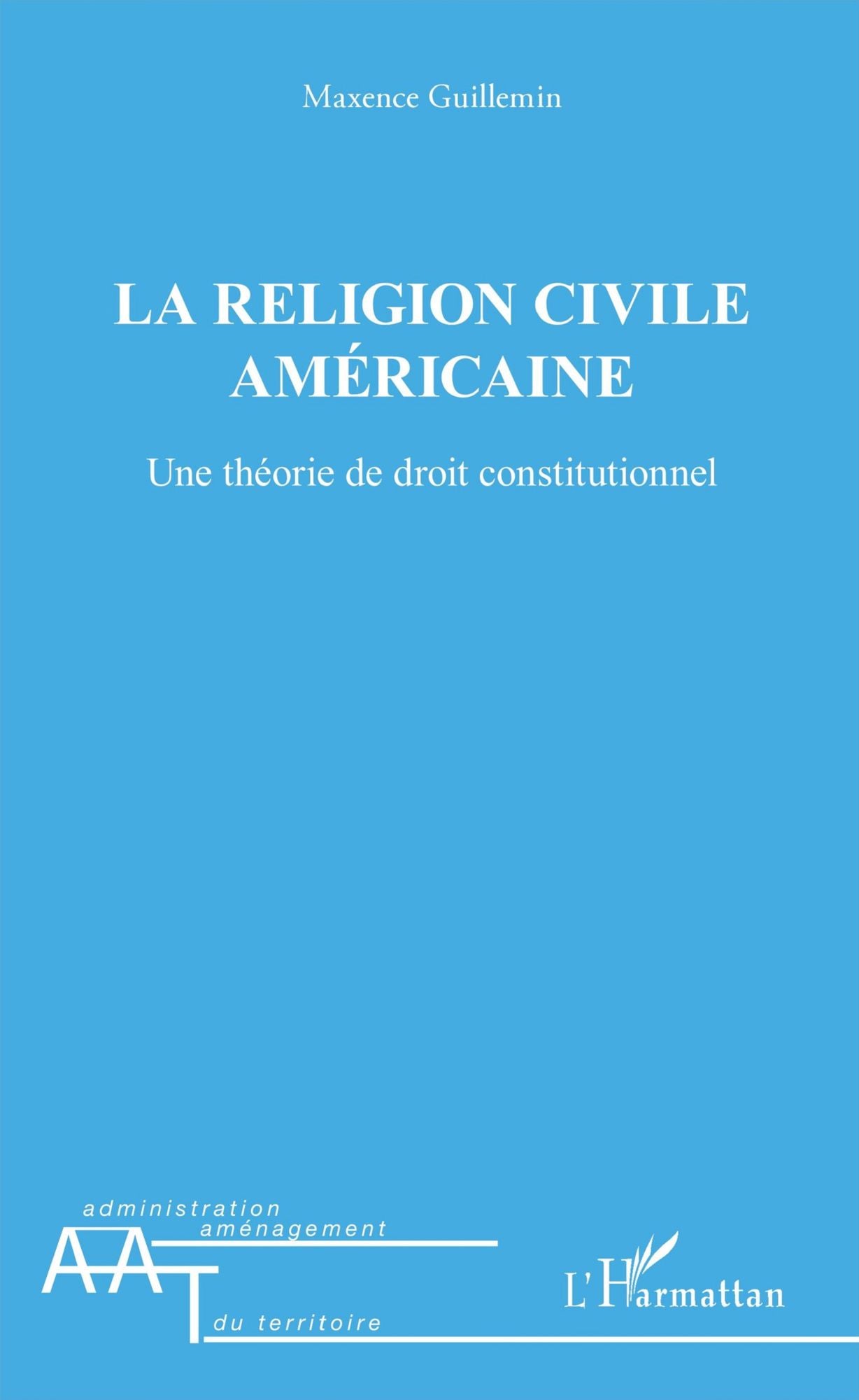 La religion civile américaine: Une théorie de droit constitutionnel