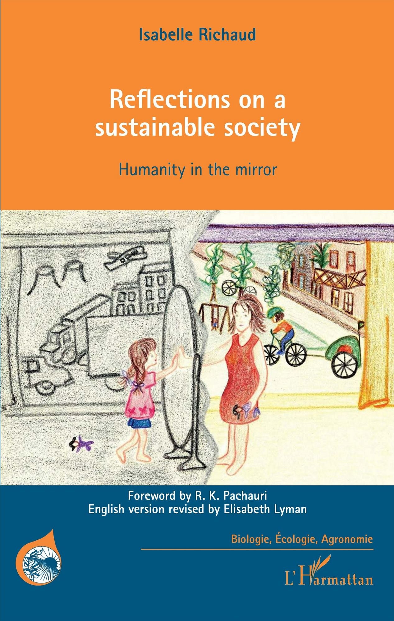 Reflections on a sustainable society: Humanity in the mirror