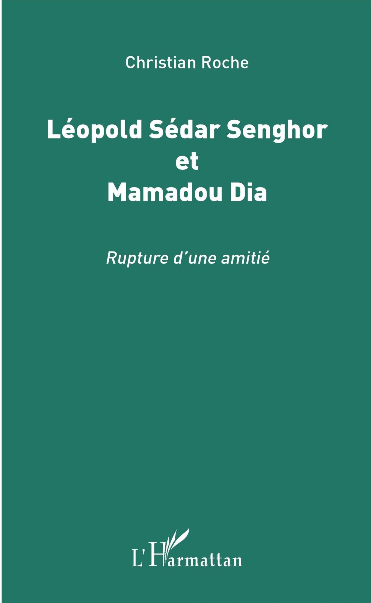 Léopold Sédar Senghor et Mamadou Dia: Rupture d'une amitié