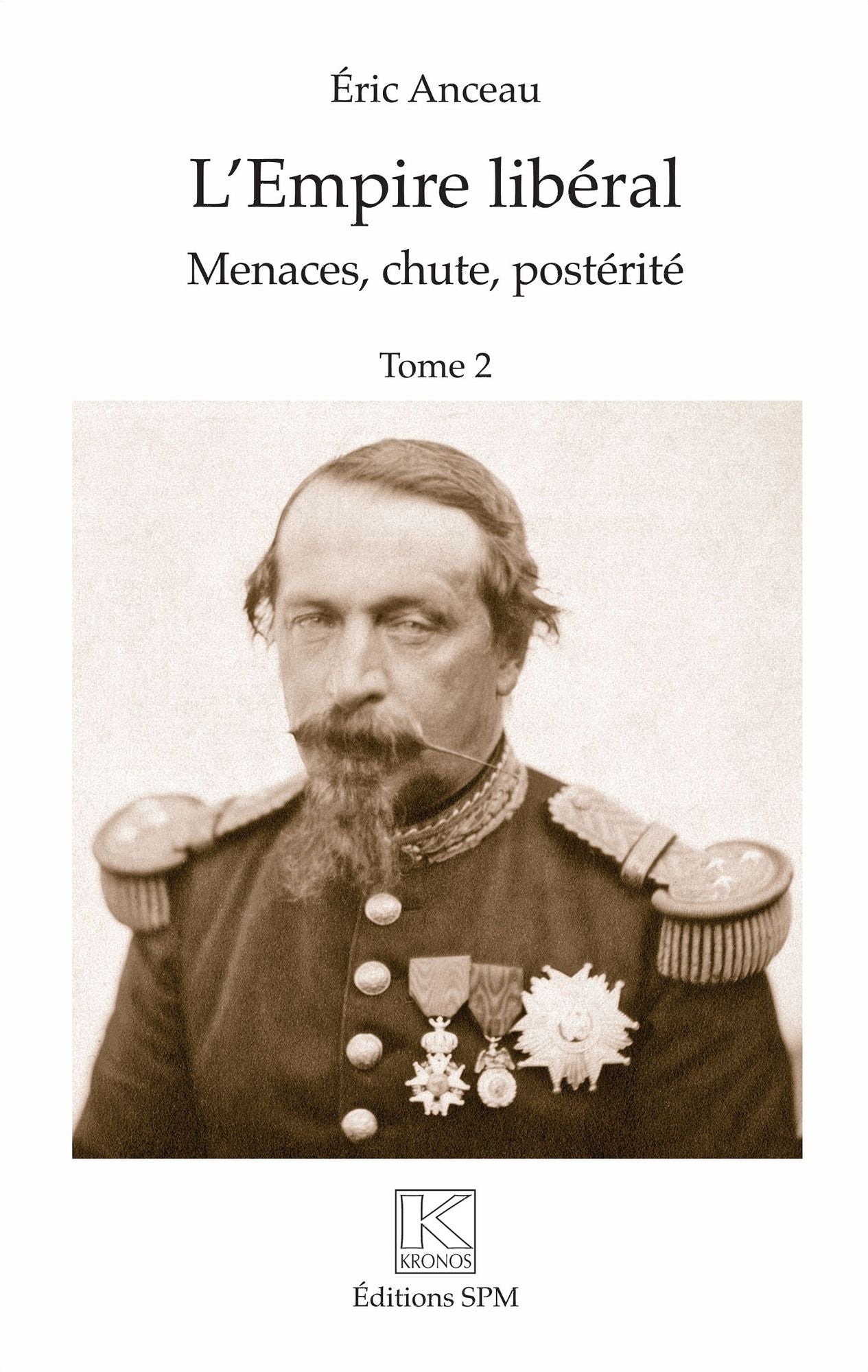 L'Empire libéral (2 vol): T1 Genèse, avènement, réalisations - T2 Menaces, chute, postérité