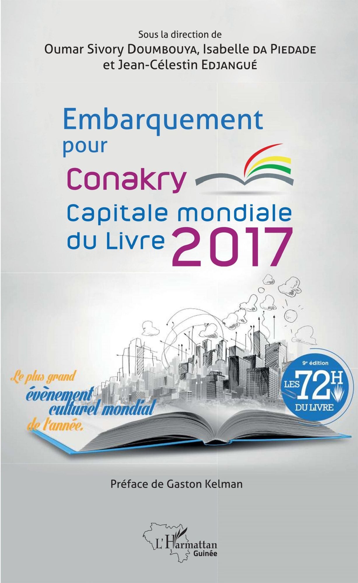 Embarquement pour Conakry: Capitale mondiale du livre 2017 - Le plus grand événement culturel mondial de l'année